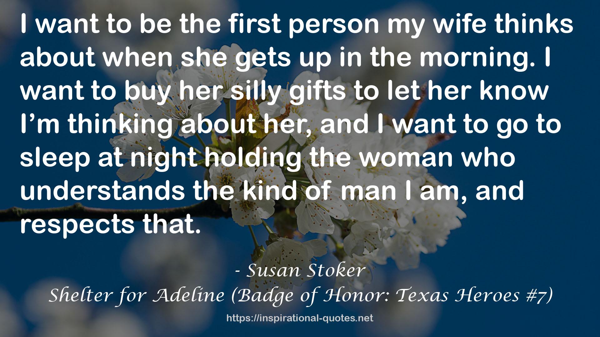 Shelter for Adeline (Badge of Honor: Texas Heroes #7) QUOTES