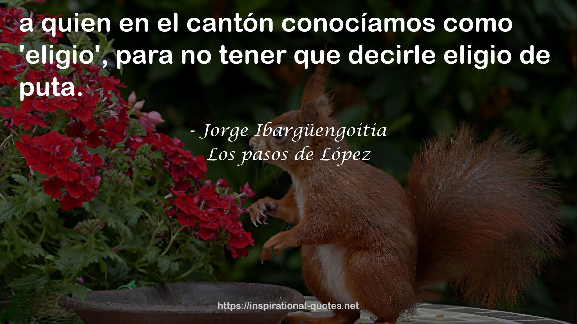 Los pasos de López QUOTES