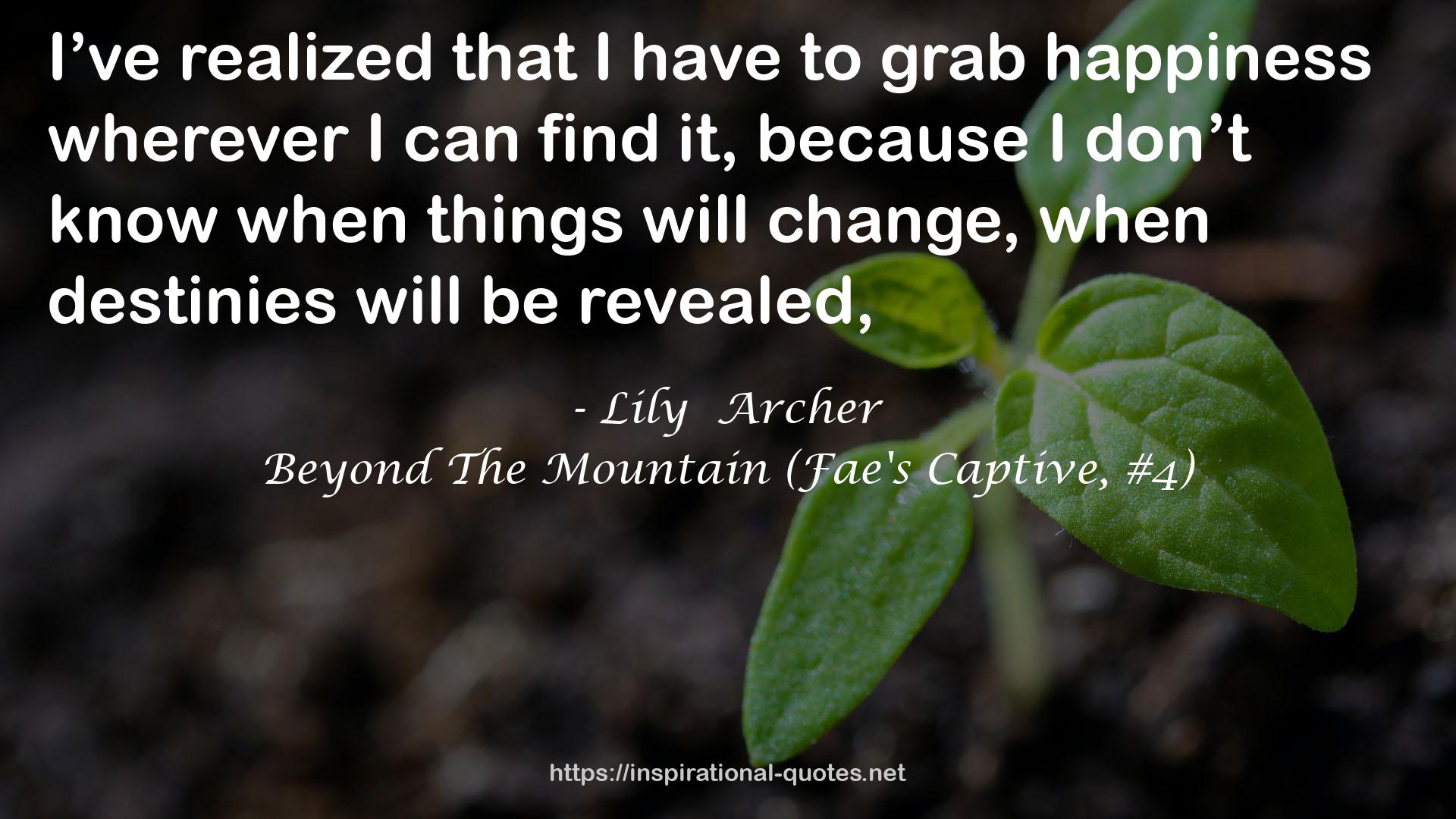 Beyond The Mountain (Fae's Captive, #4) QUOTES