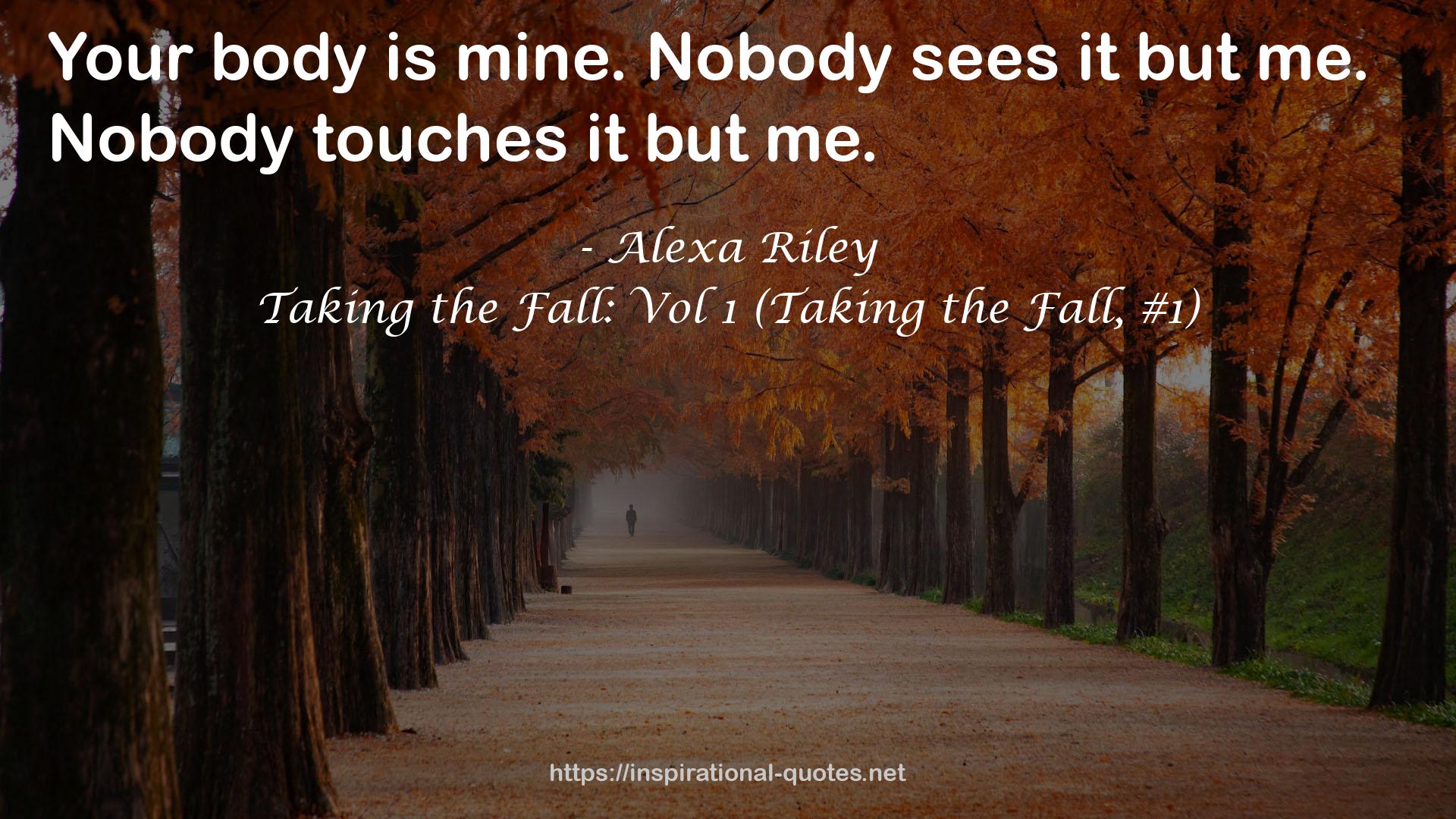 Taking the Fall: Vol 1 (Taking the Fall, #1) QUOTES