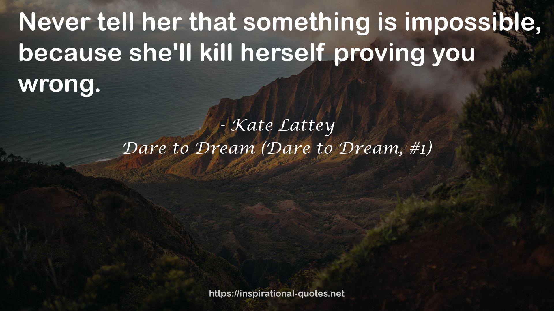 Dare to Dream (Dare to Dream, #1) QUOTES