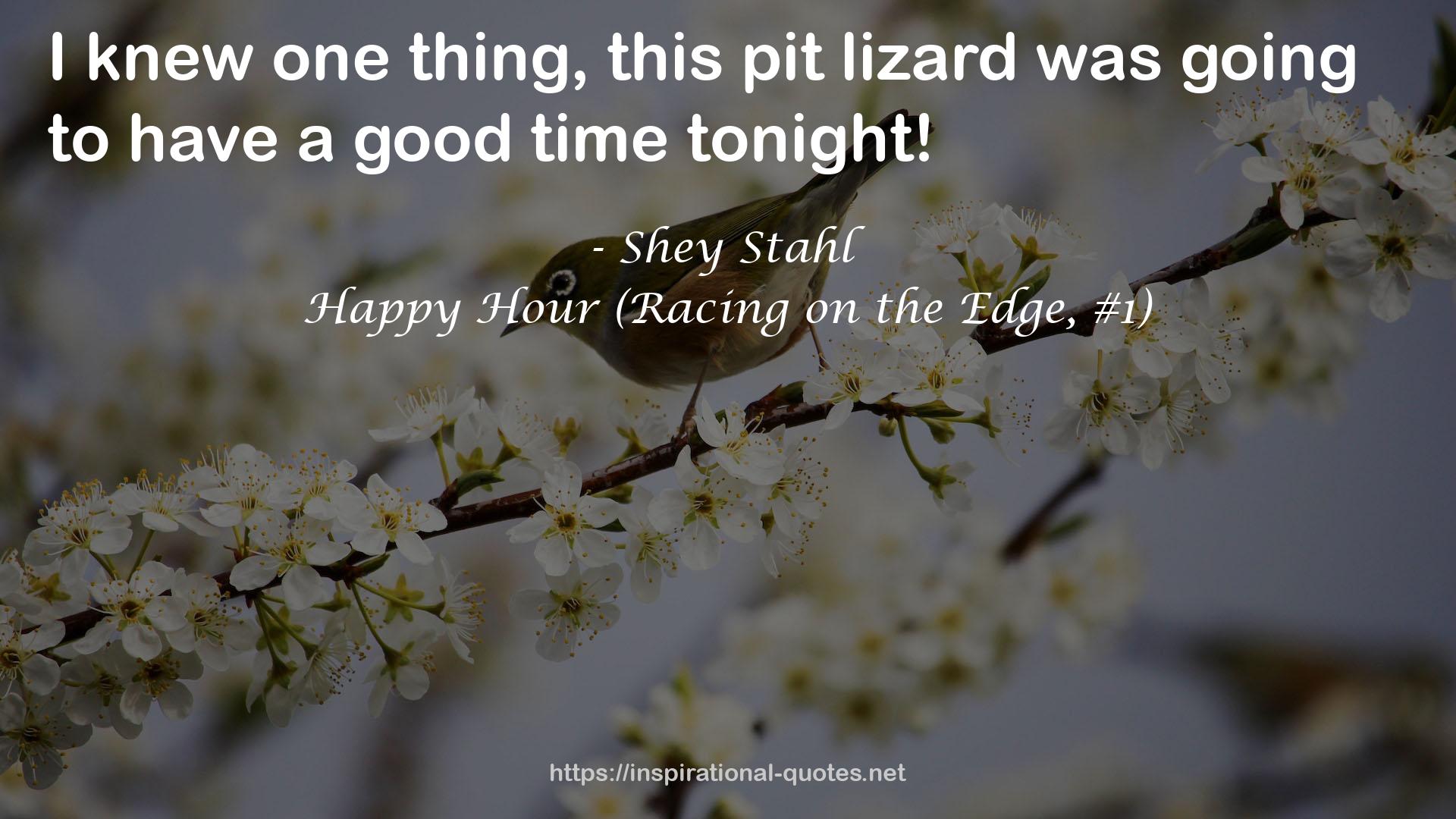 Happy Hour (Racing on the Edge, #1) QUOTES