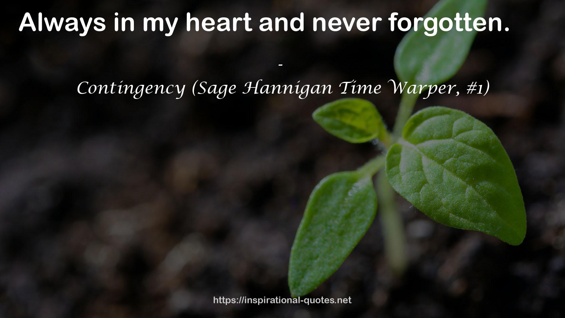 Contingency (Sage Hannigan Time Warper, #1) QUOTES