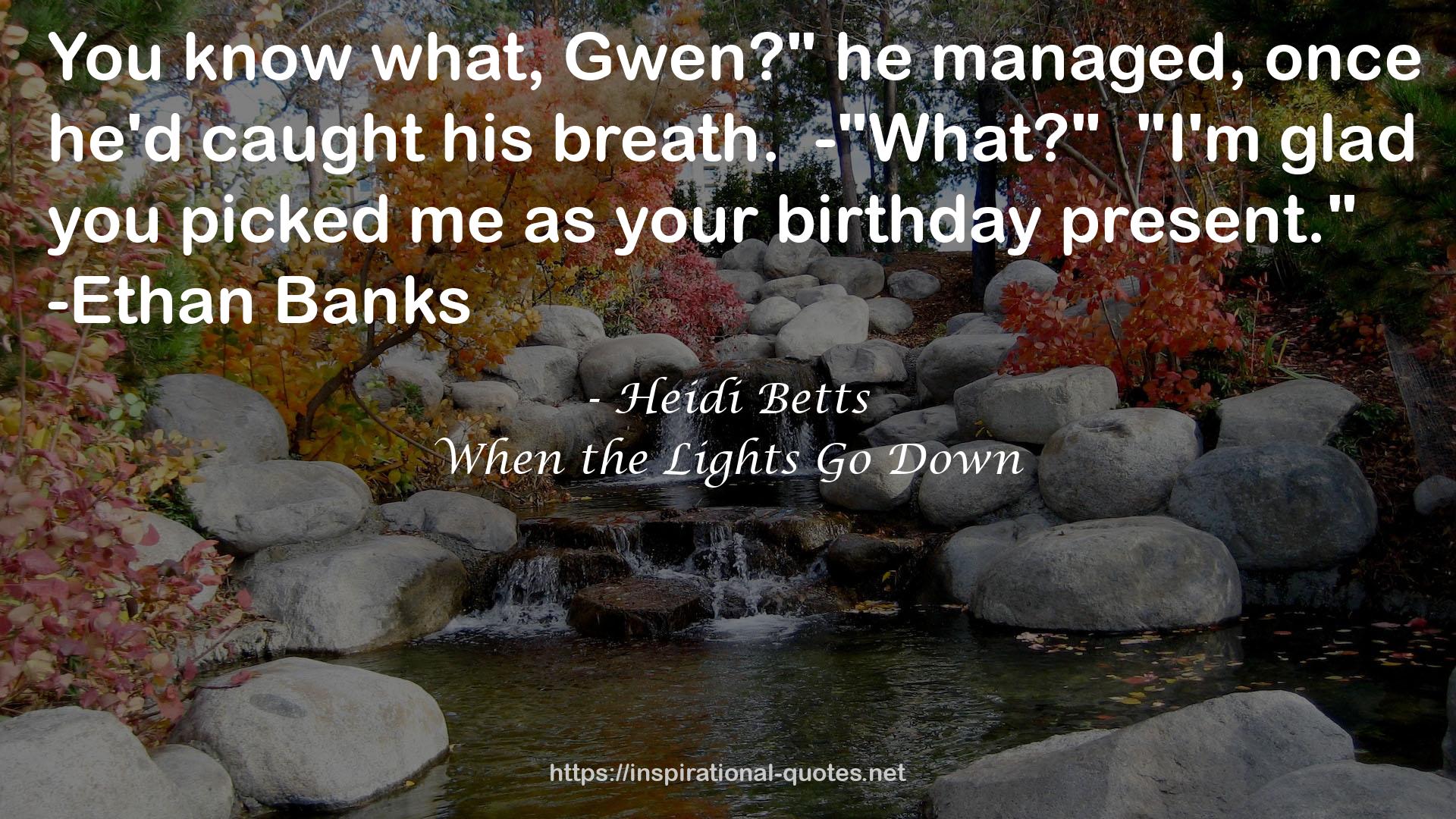 When the Lights Go Down QUOTES