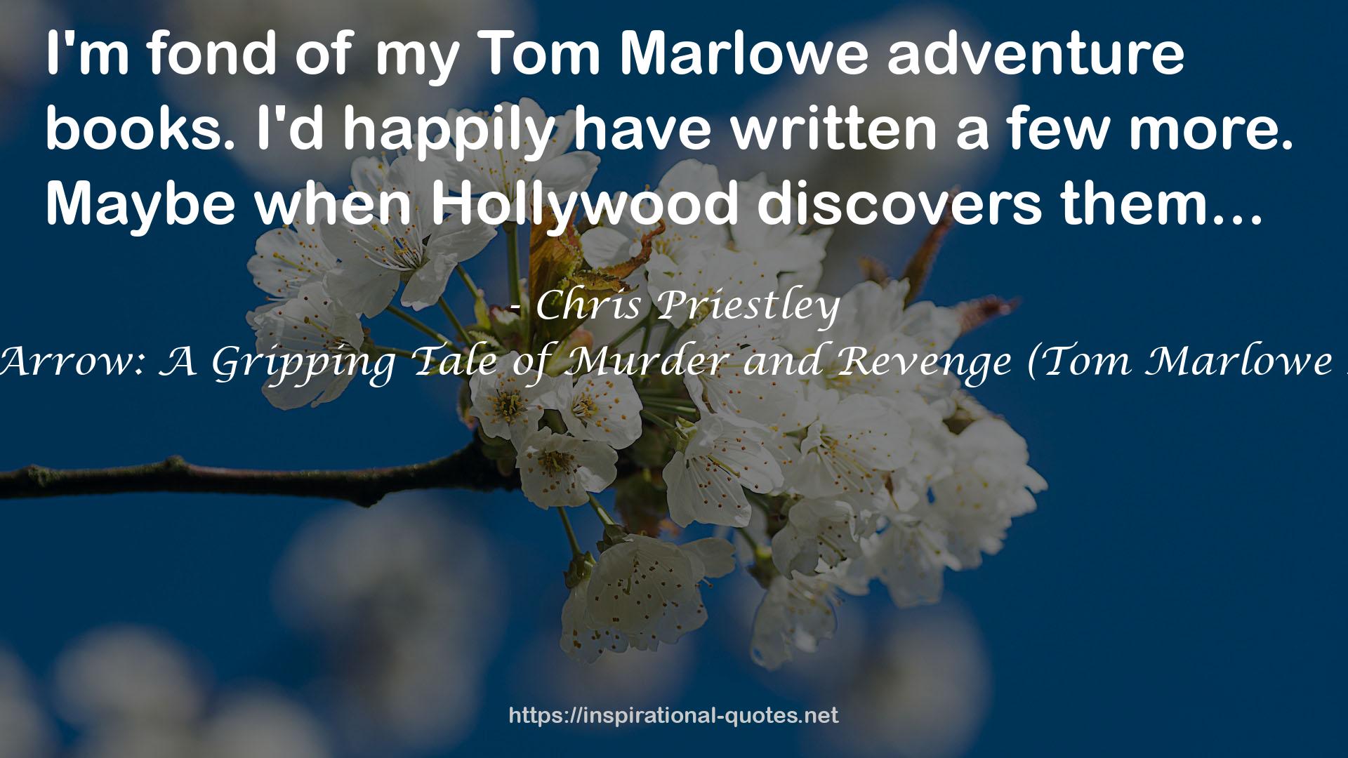 Death and the Arrow: A Gripping Tale of Murder and Revenge (Tom Marlowe Adventures, #1) QUOTES
