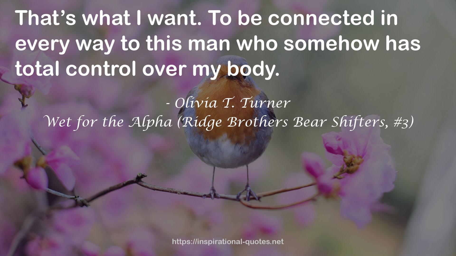 Wet for the Alpha (Ridge Brothers Bear Shifters, #3) QUOTES