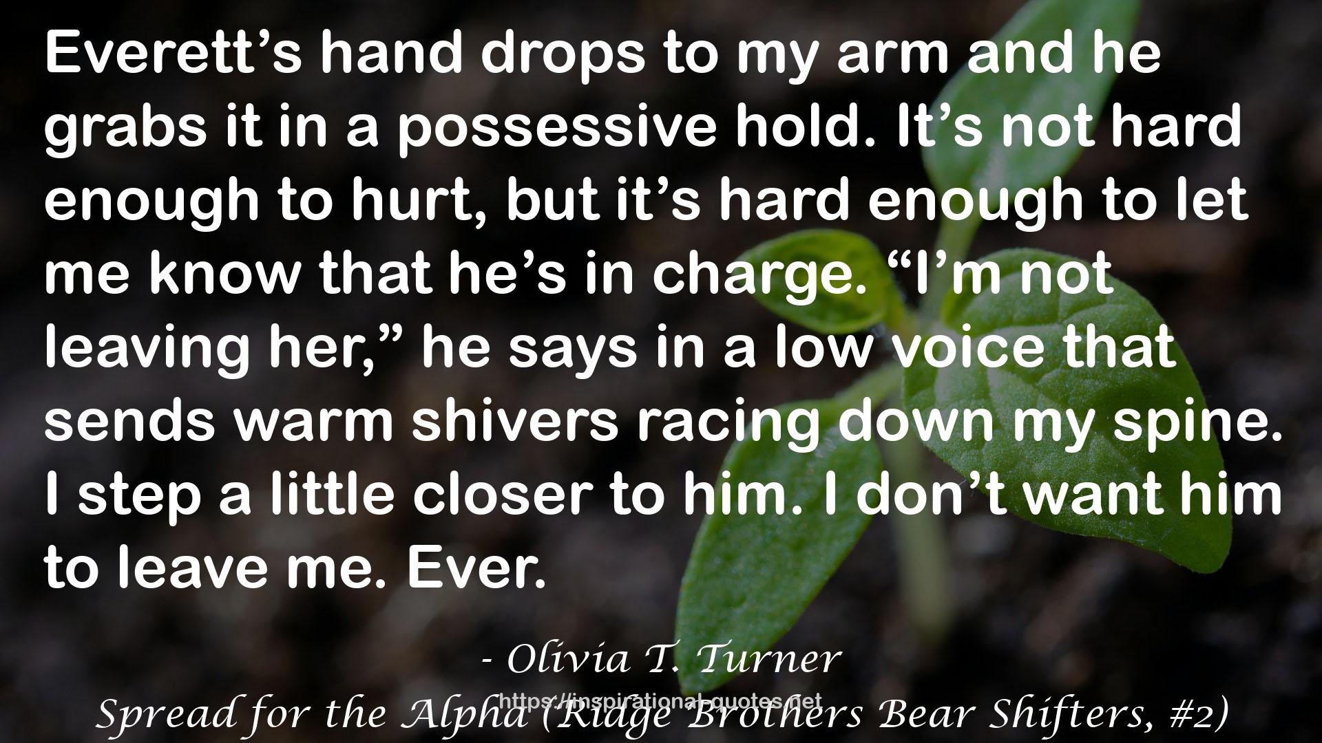 Spread for the Alpha (Ridge Brothers Bear Shifters, #2) QUOTES