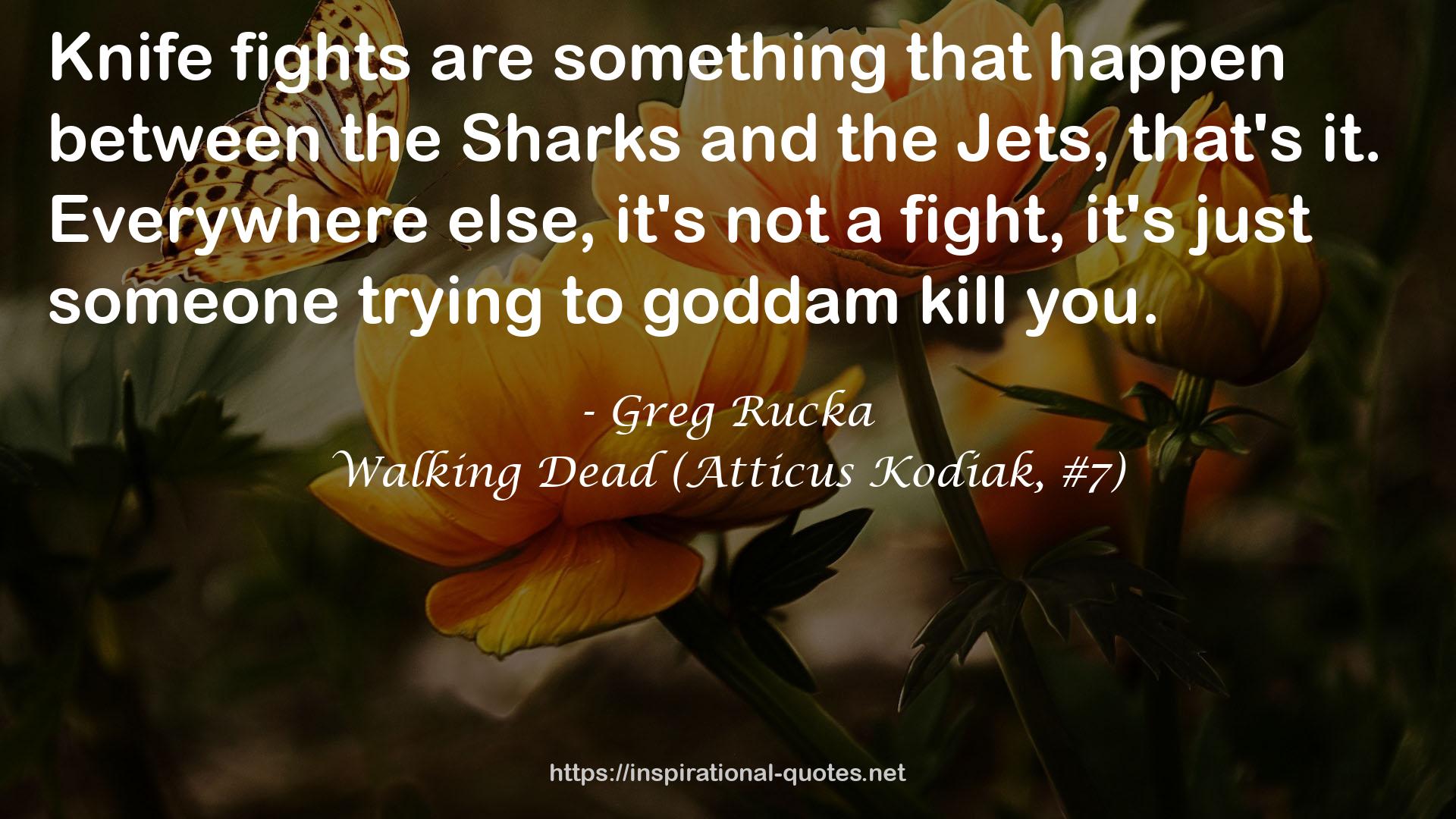 Walking Dead (Atticus Kodiak, #7) QUOTES