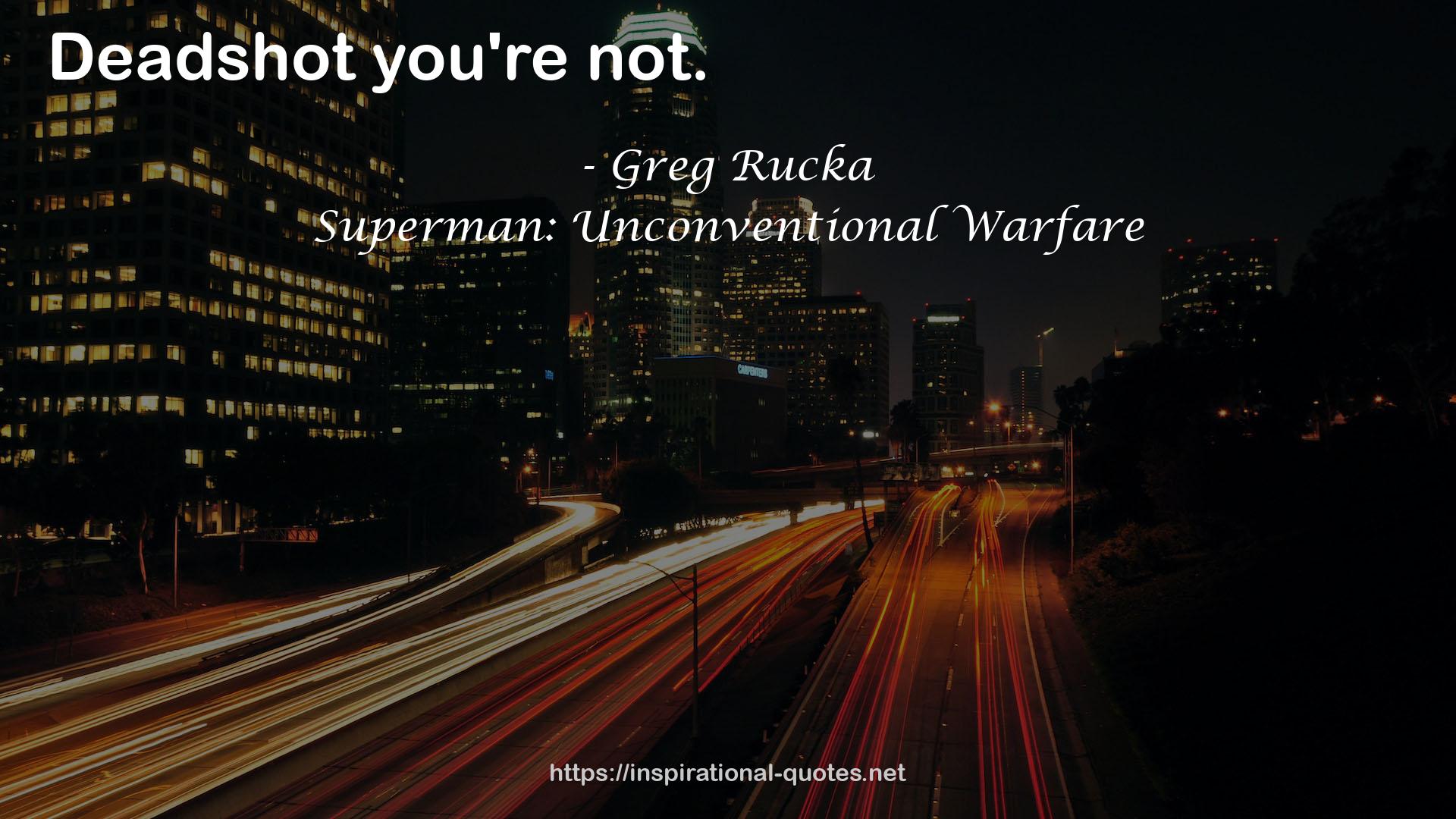 Superman: Unconventional Warfare QUOTES