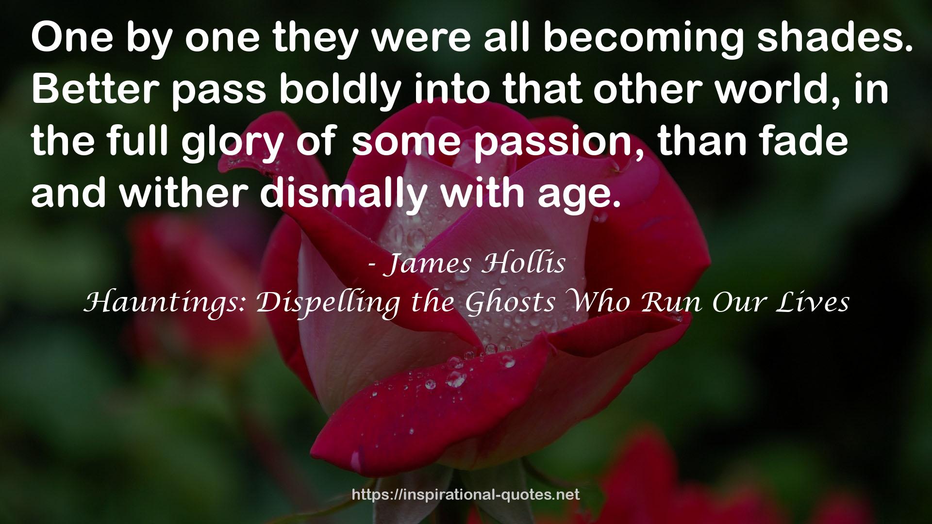 Hauntings: Dispelling the Ghosts Who Run Our Lives QUOTES