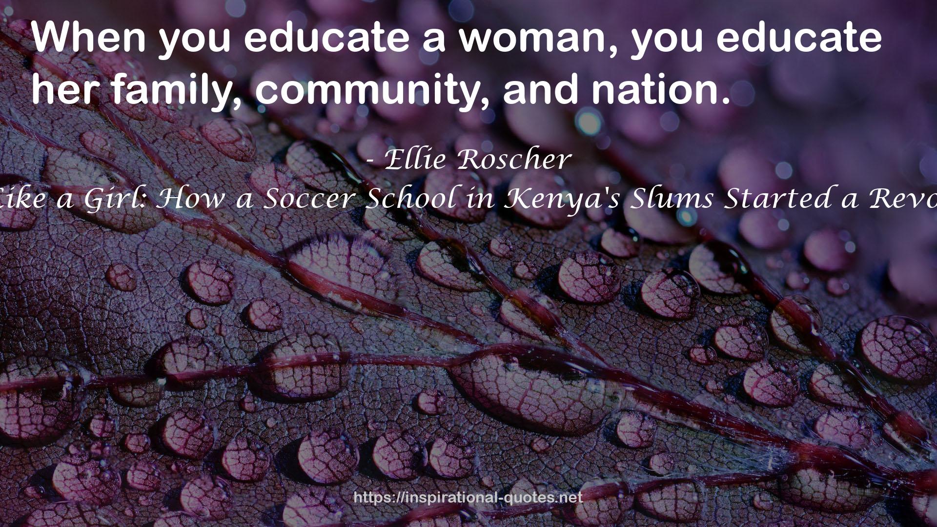 Play Like a Girl: How a Soccer School in Kenya's Slums Started a Revolution QUOTES