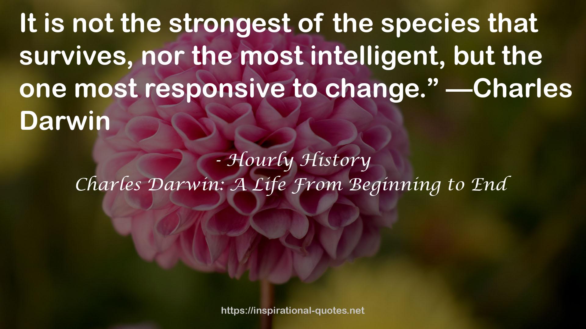 Charles Darwin: A Life From Beginning to End QUOTES