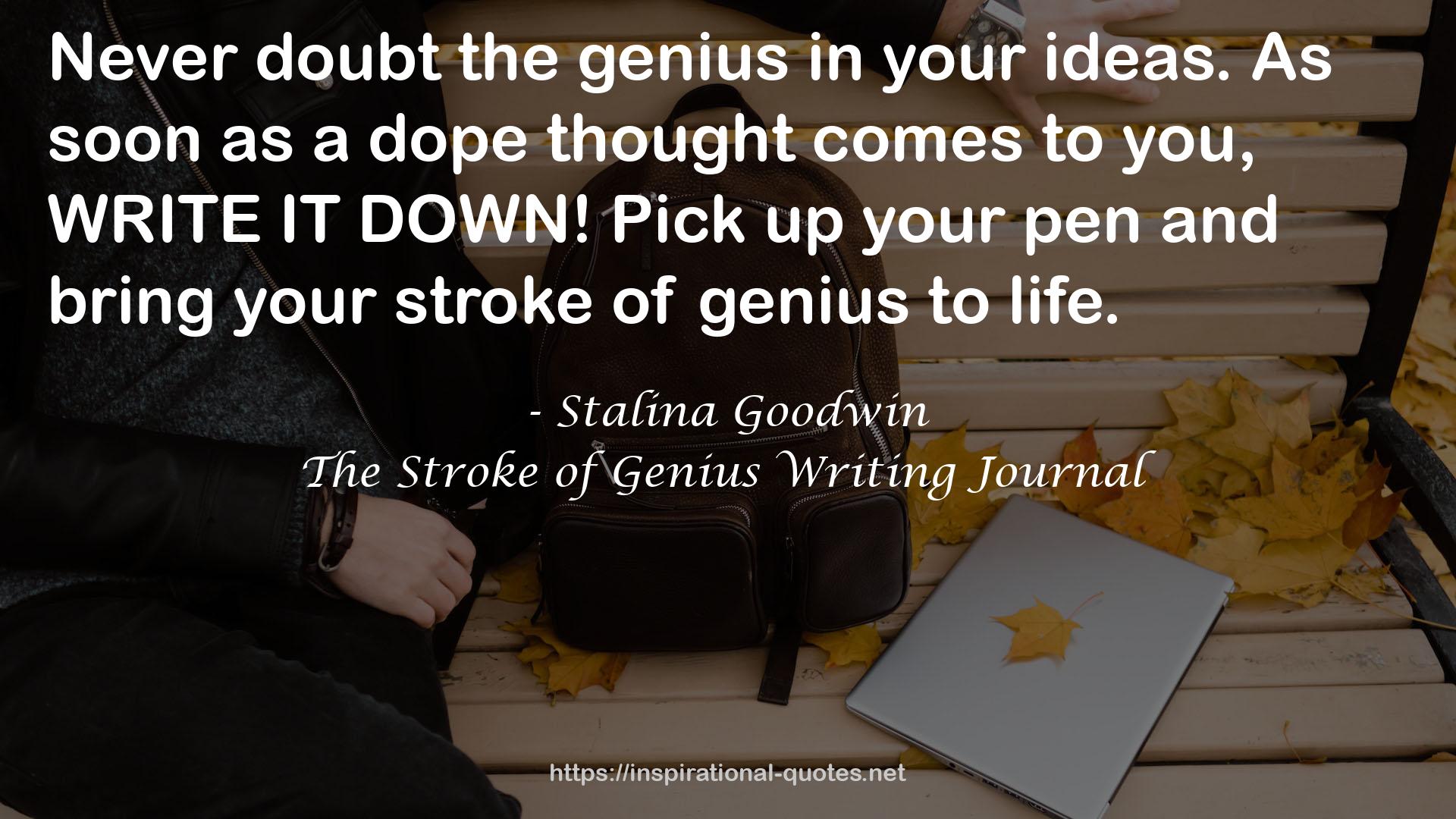 The Stroke of Genius Writing Journal QUOTES