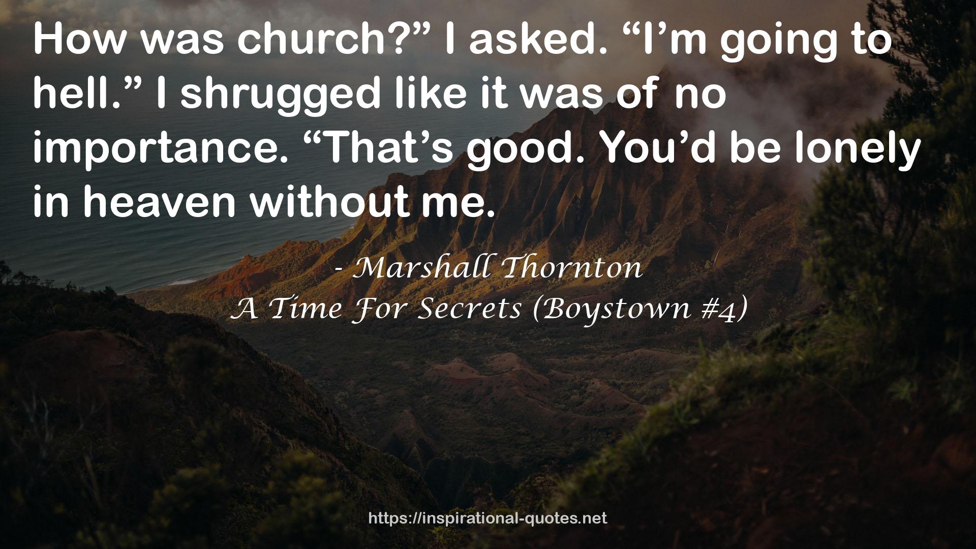 A Time For Secrets (Boystown #4) QUOTES