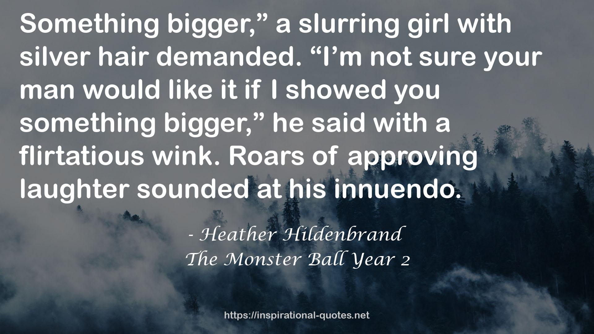 The Monster Ball Year 2 QUOTES
