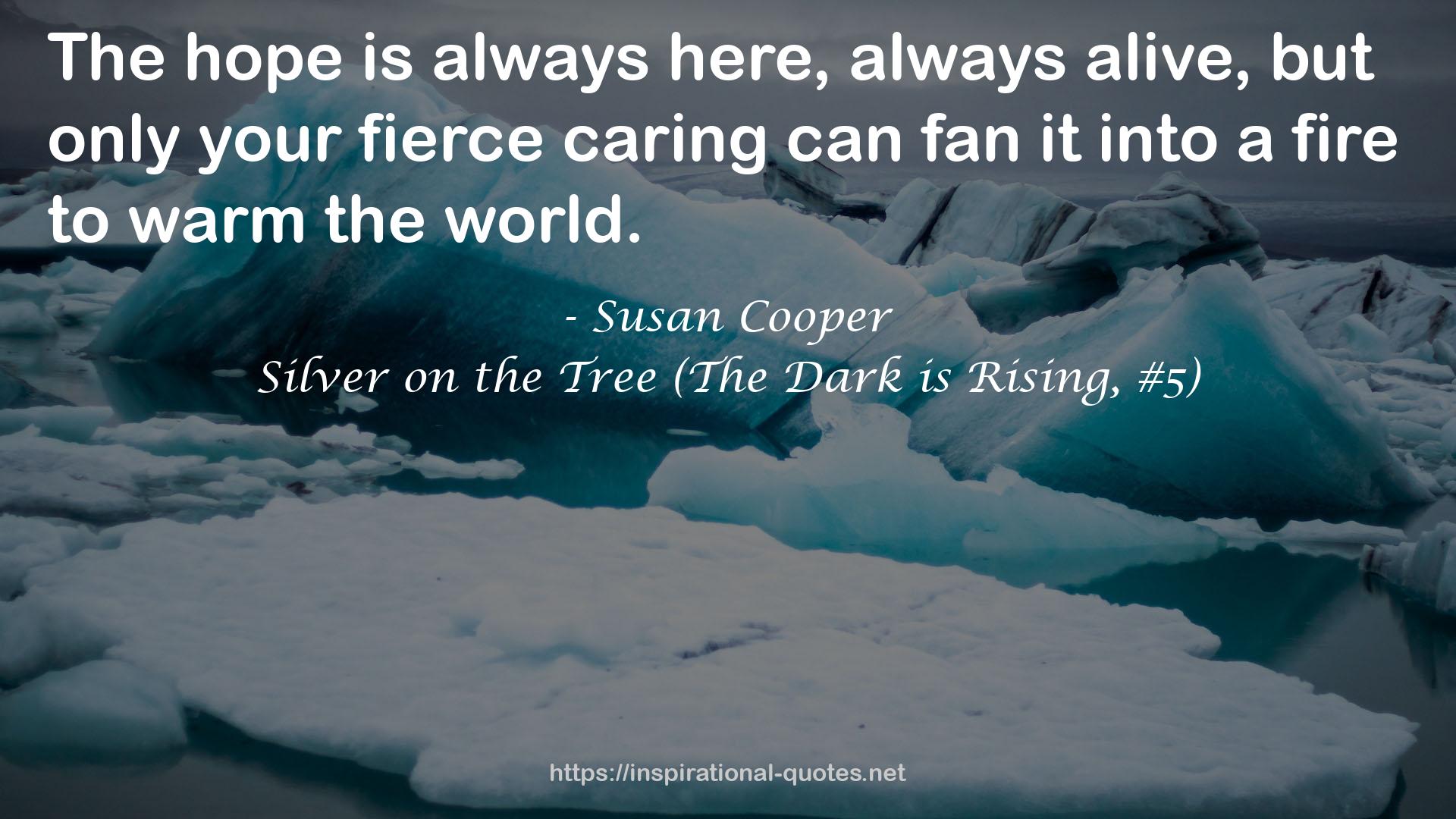 Silver on the Tree (The Dark is Rising, #5) QUOTES