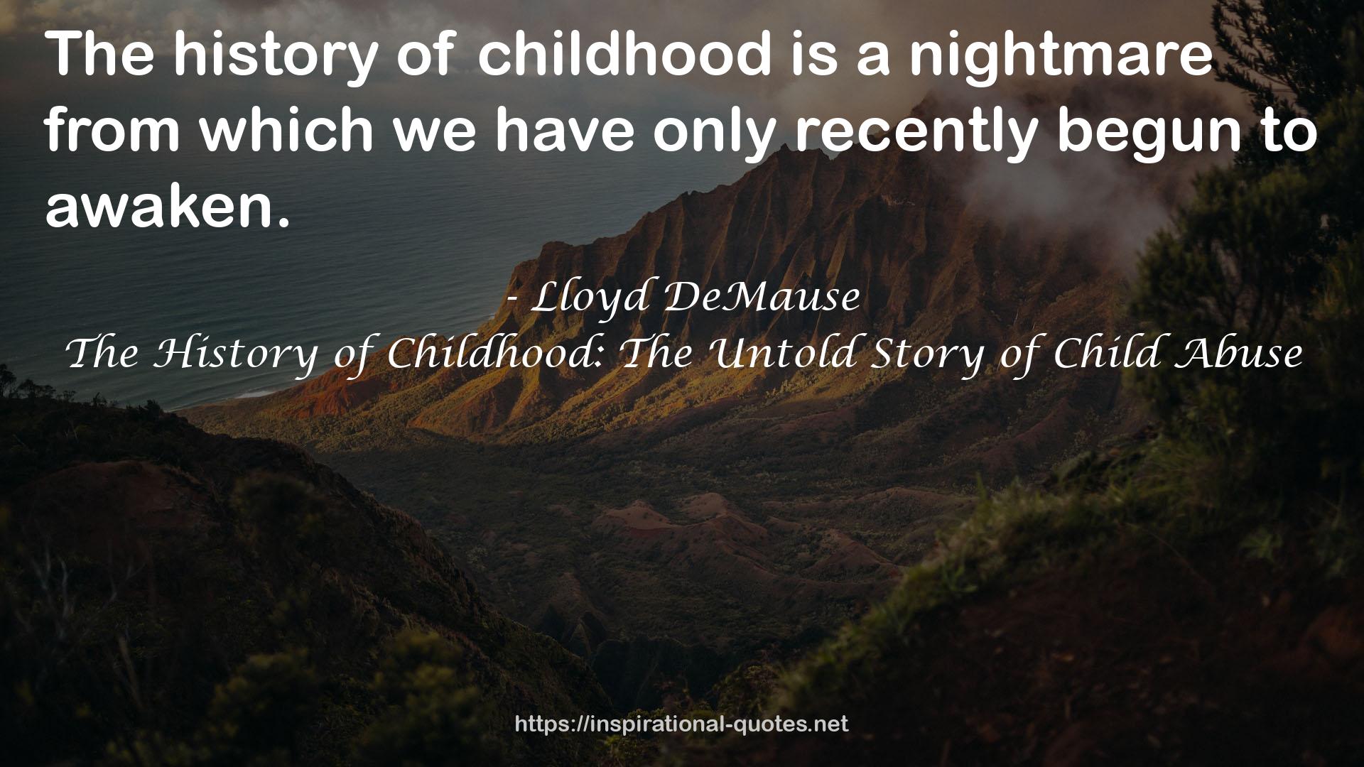 The History of Childhood: The Untold Story of Child Abuse QUOTES