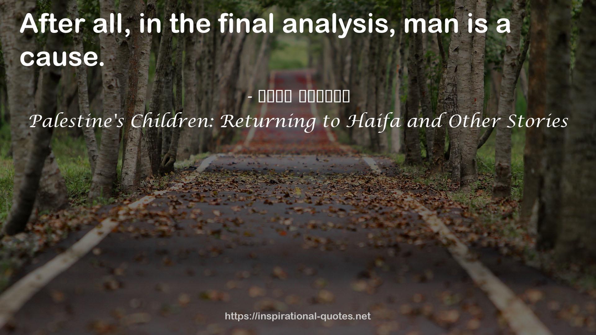 Palestine's Children: Returning to Haifa and Other Stories QUOTES