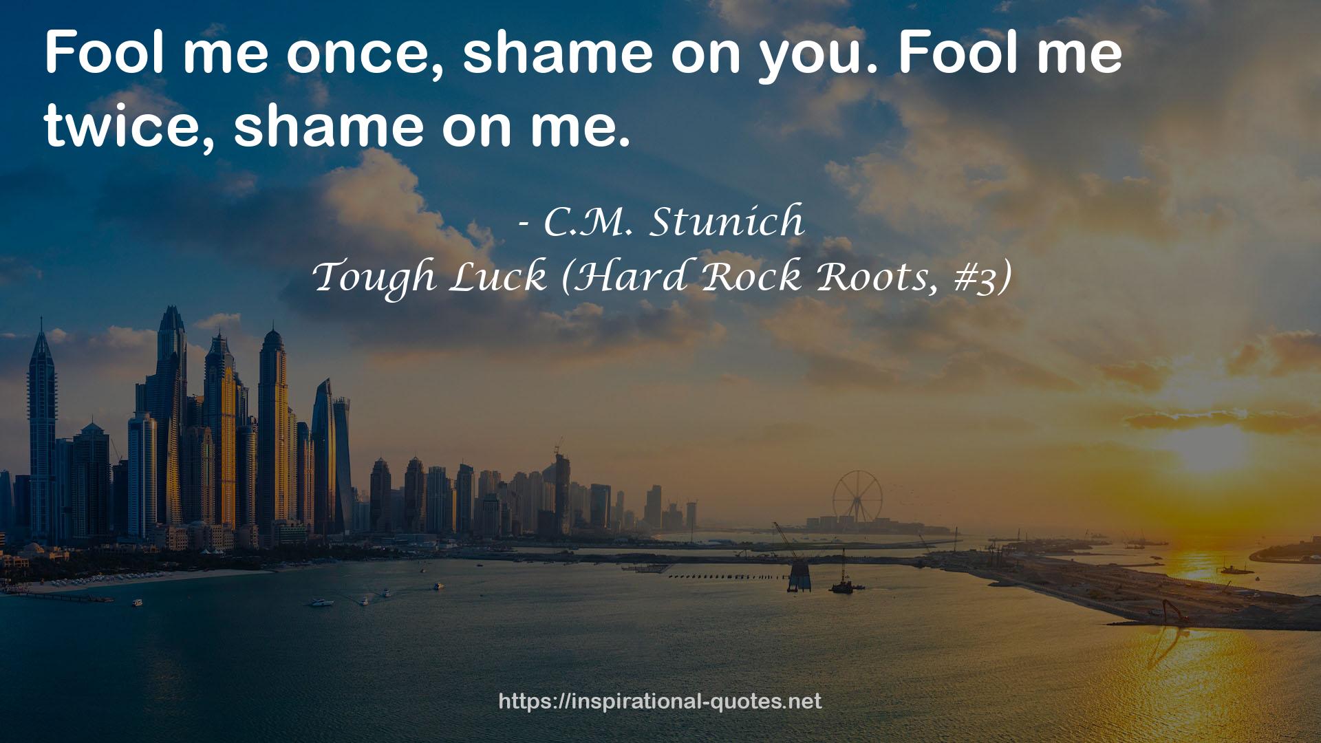 Tough Luck (Hard Rock Roots, #3) QUOTES