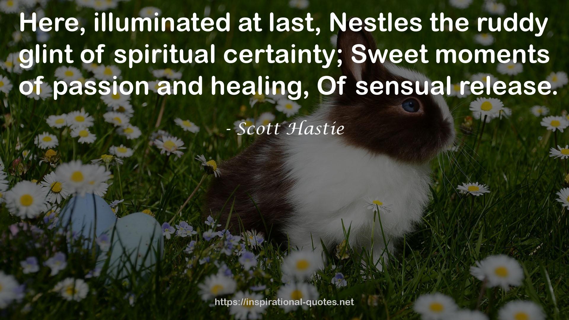 spiritual certainty;Sweet moments  QUOTES