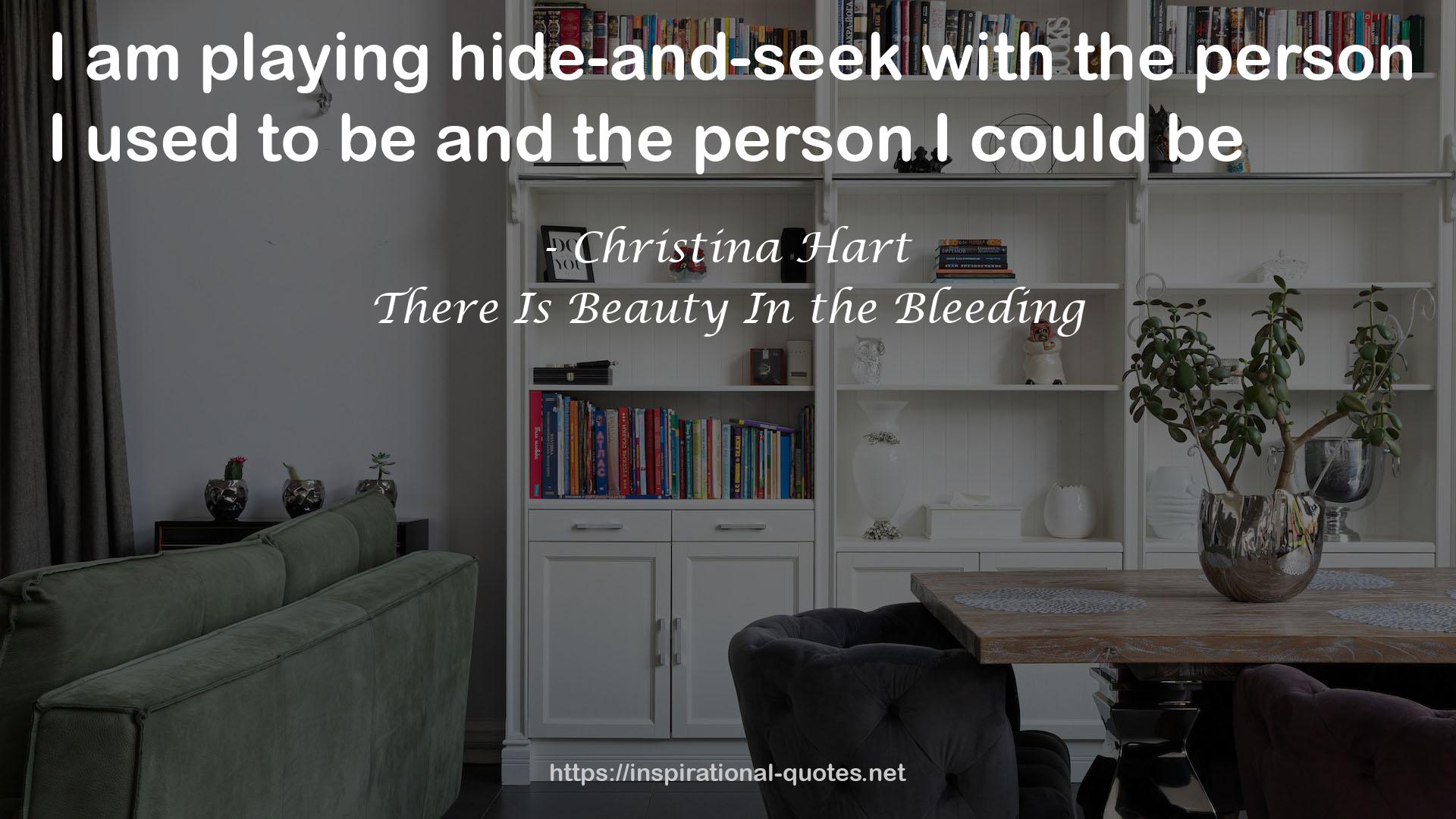 There Is Beauty In the Bleeding QUOTES