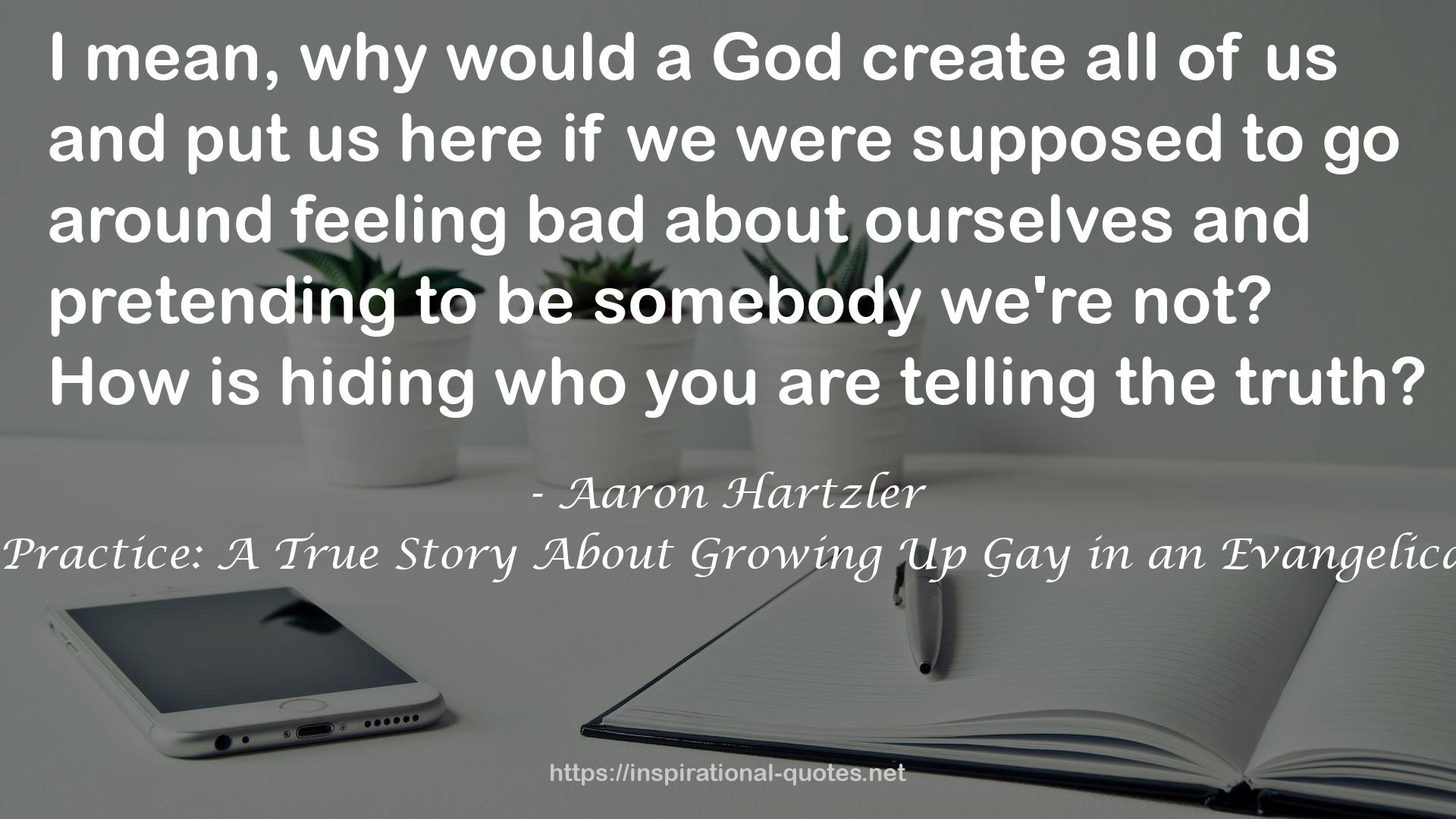 Rapture Practice: A True Story About Growing Up Gay in an Evangelical Family QUOTES