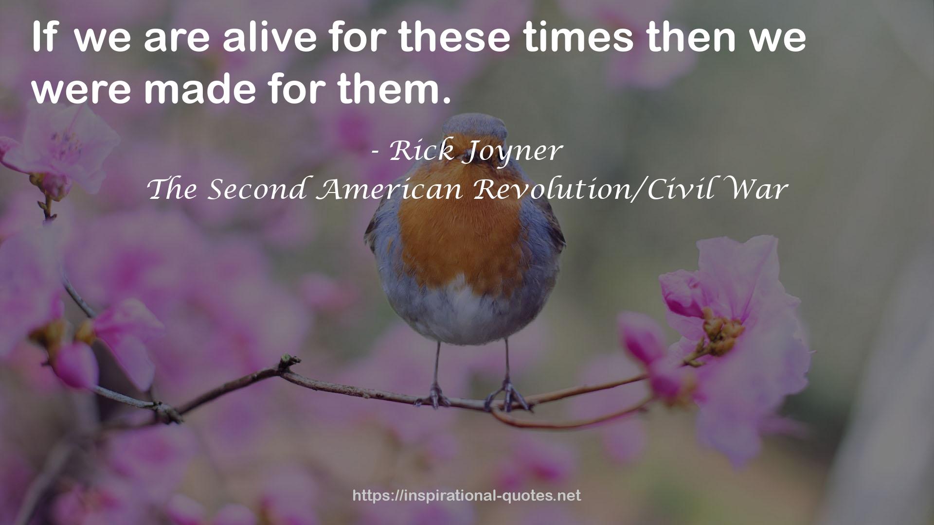 The Second American Revolution/Civil War QUOTES