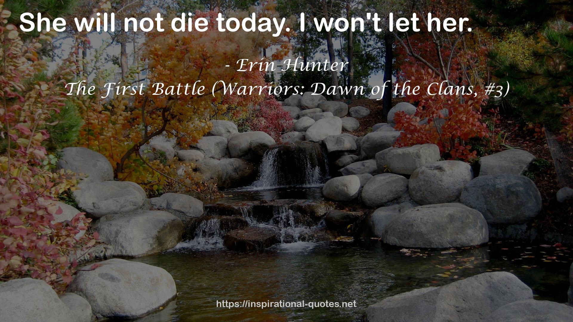The First Battle (Warriors: Dawn of the Clans, #3) QUOTES