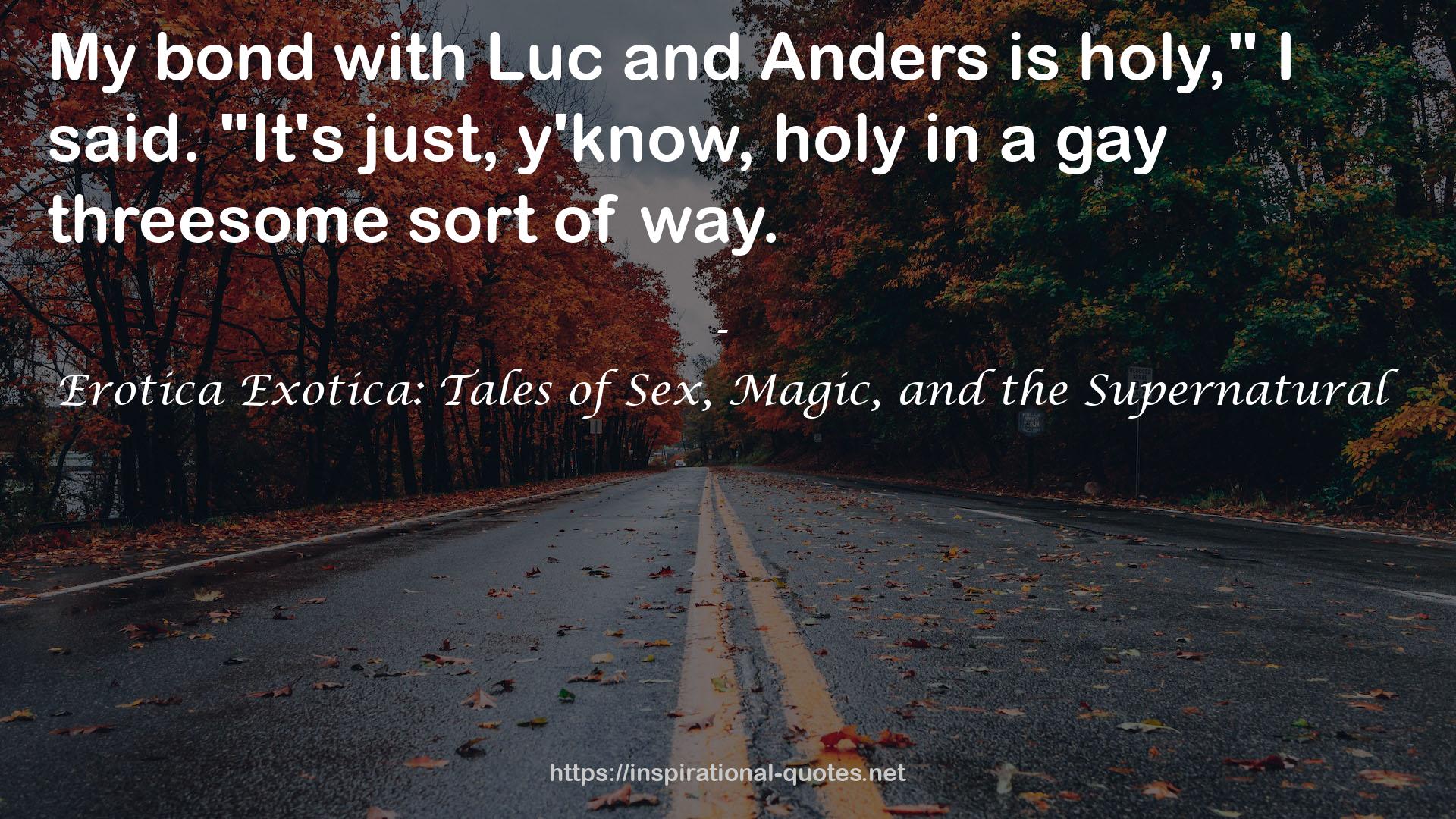 Erotica Exotica: Tales of Sex, Magic, and the Supernatural QUOTES