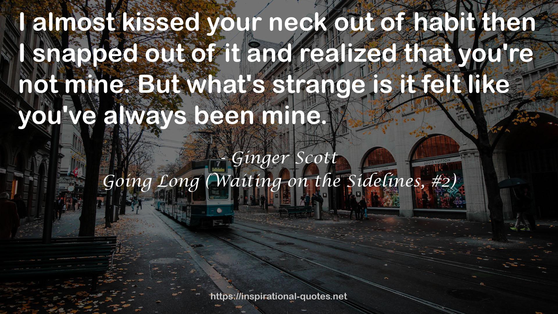 Going Long (Waiting on the Sidelines, #2) QUOTES