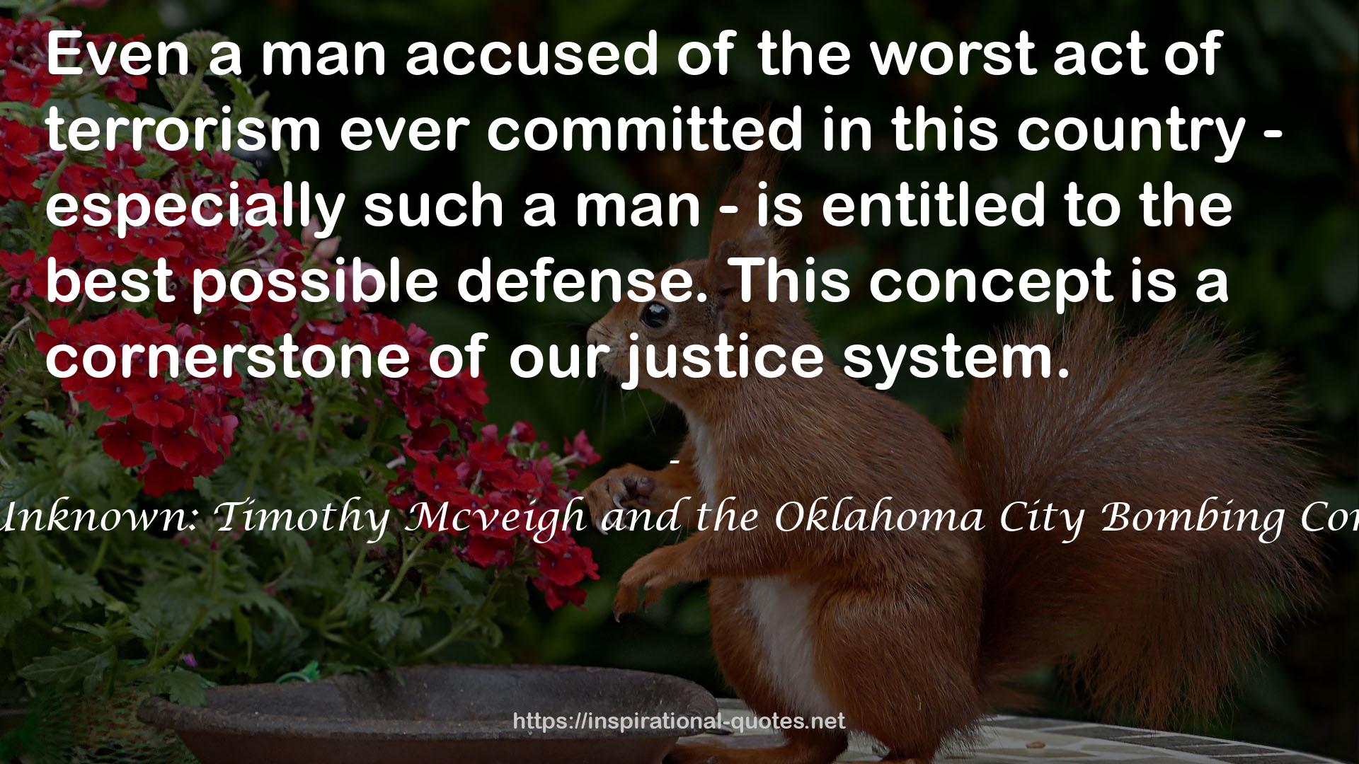 Others Unknown: Timothy Mcveigh and the Oklahoma City Bombing Conspiracy QUOTES