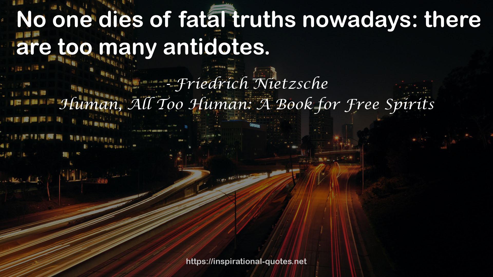 Human, All Too Human: A Book for Free Spirits QUOTES