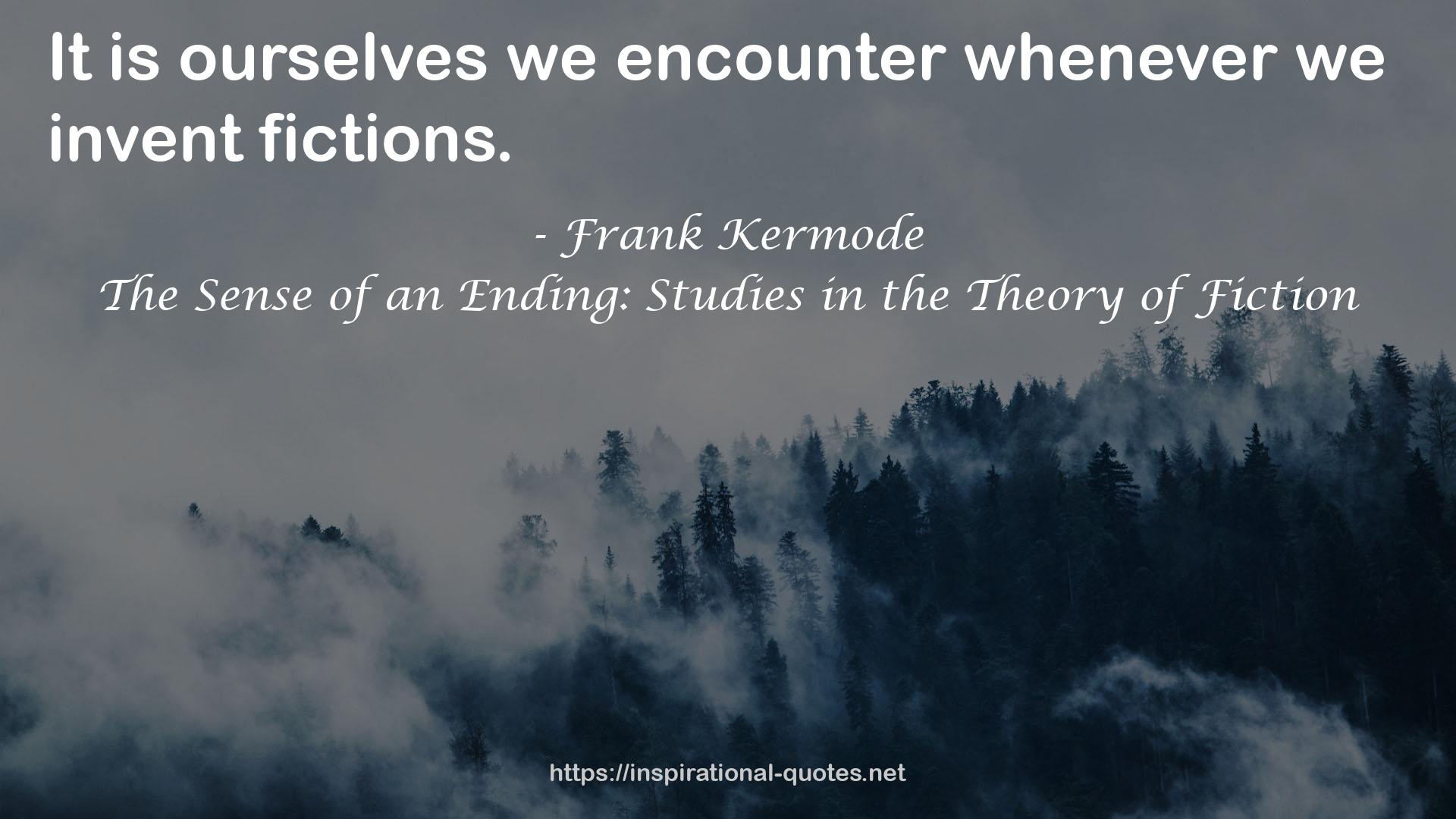 The Sense of an Ending: Studies in the Theory of Fiction QUOTES