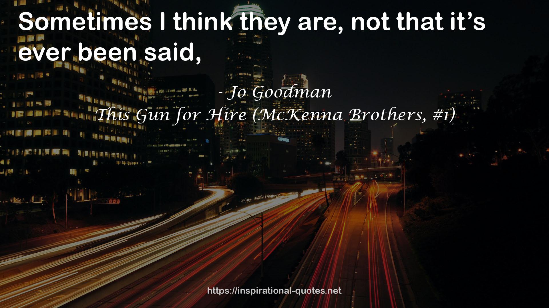 This Gun for Hire (McKenna Brothers, #1) QUOTES