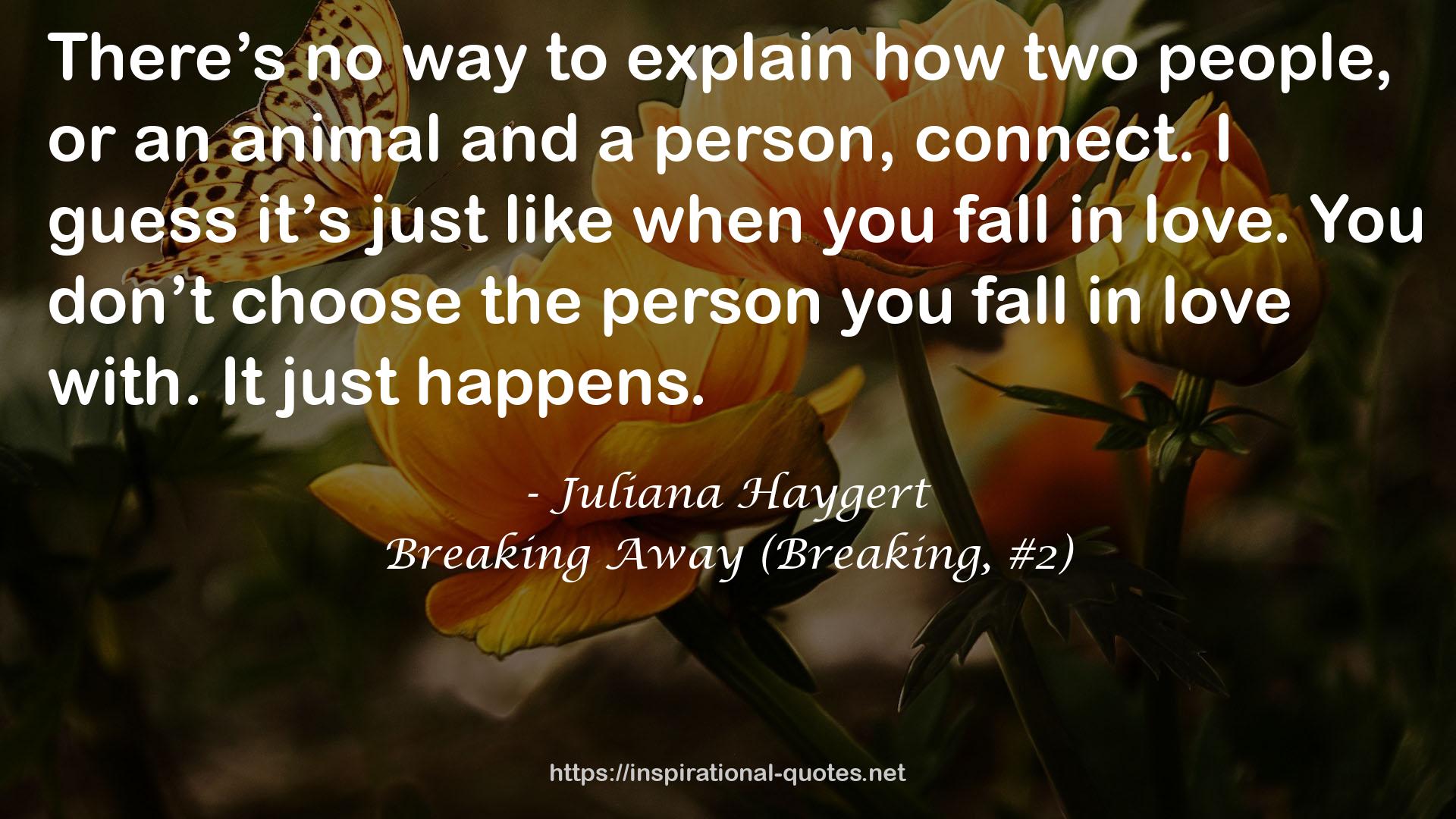 Breaking Away (Breaking, #2) QUOTES