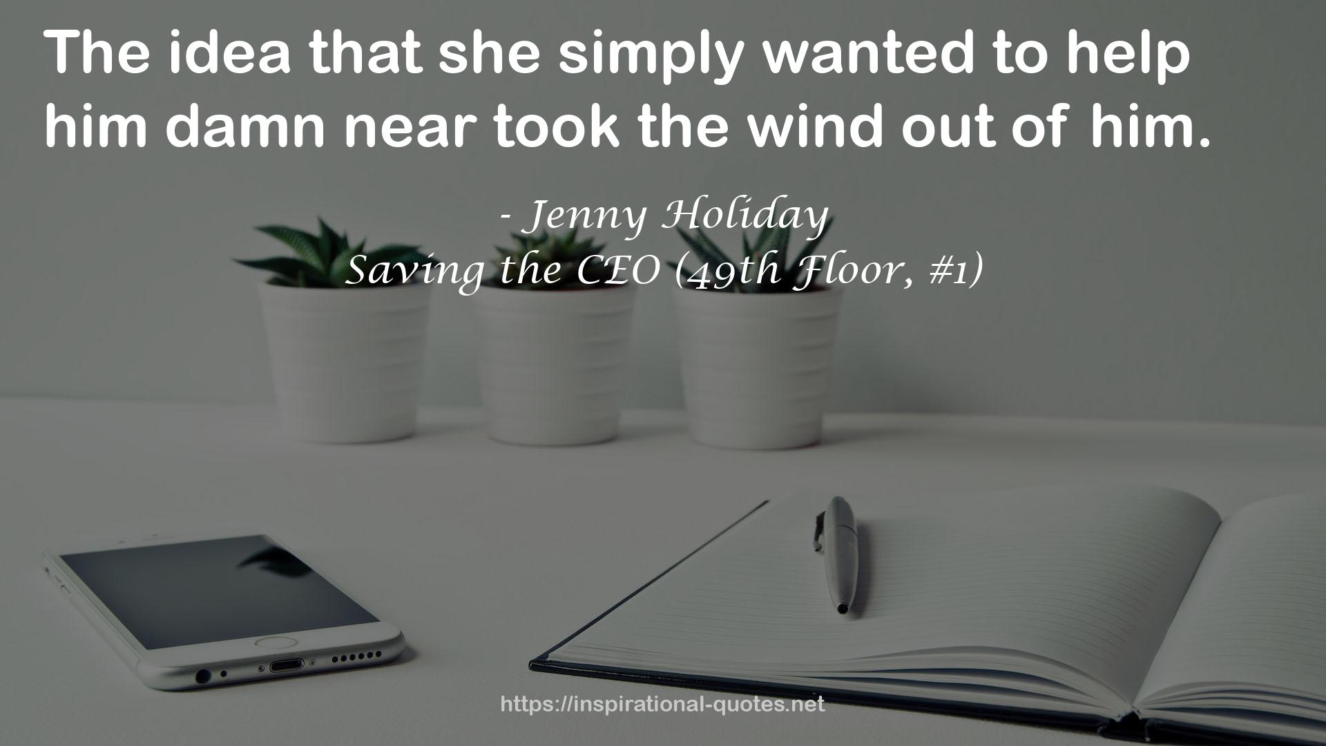 Saving the CEO (49th Floor, #1) QUOTES