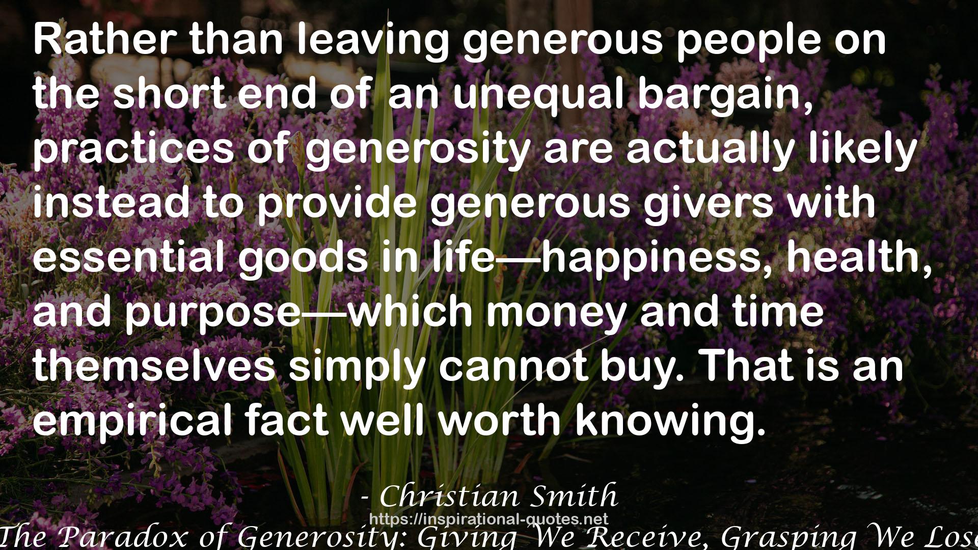 The Paradox of Generosity: Giving We Receive, Grasping We Lose QUOTES