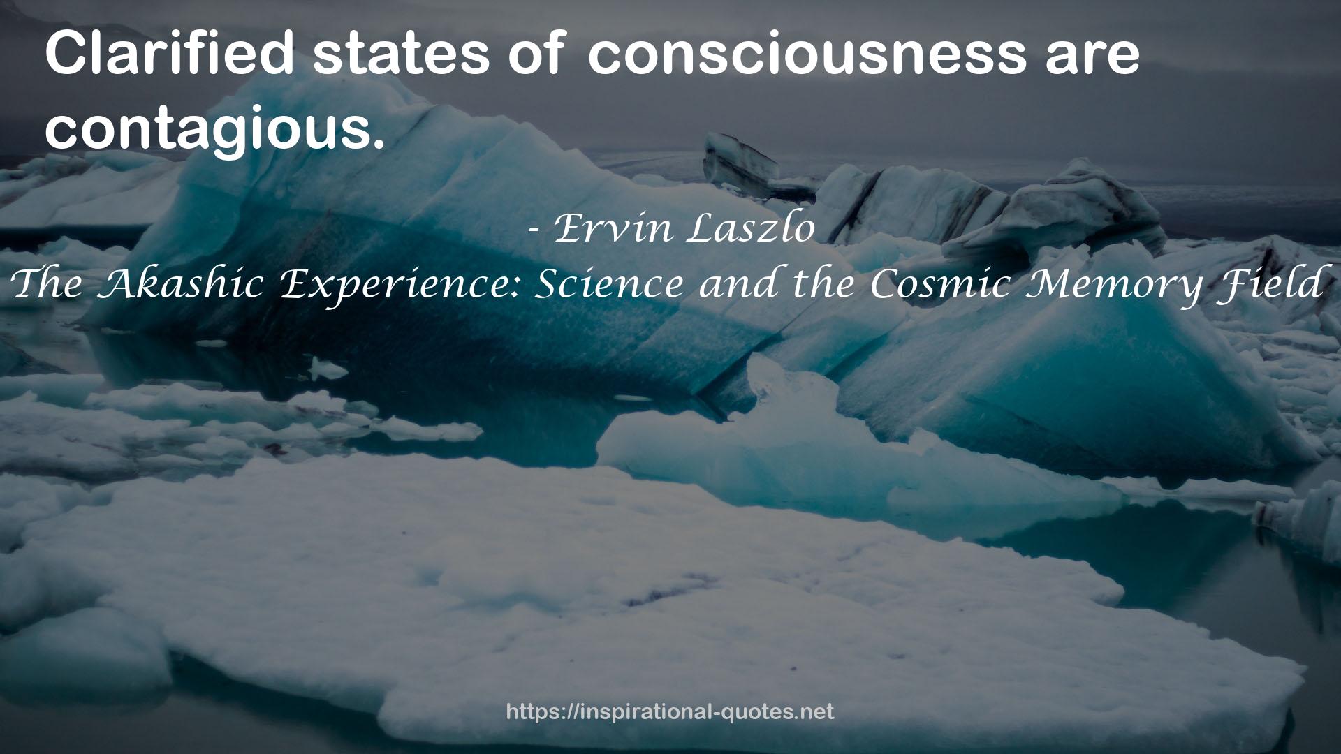 The Akashic Experience: Science and the Cosmic Memory Field QUOTES