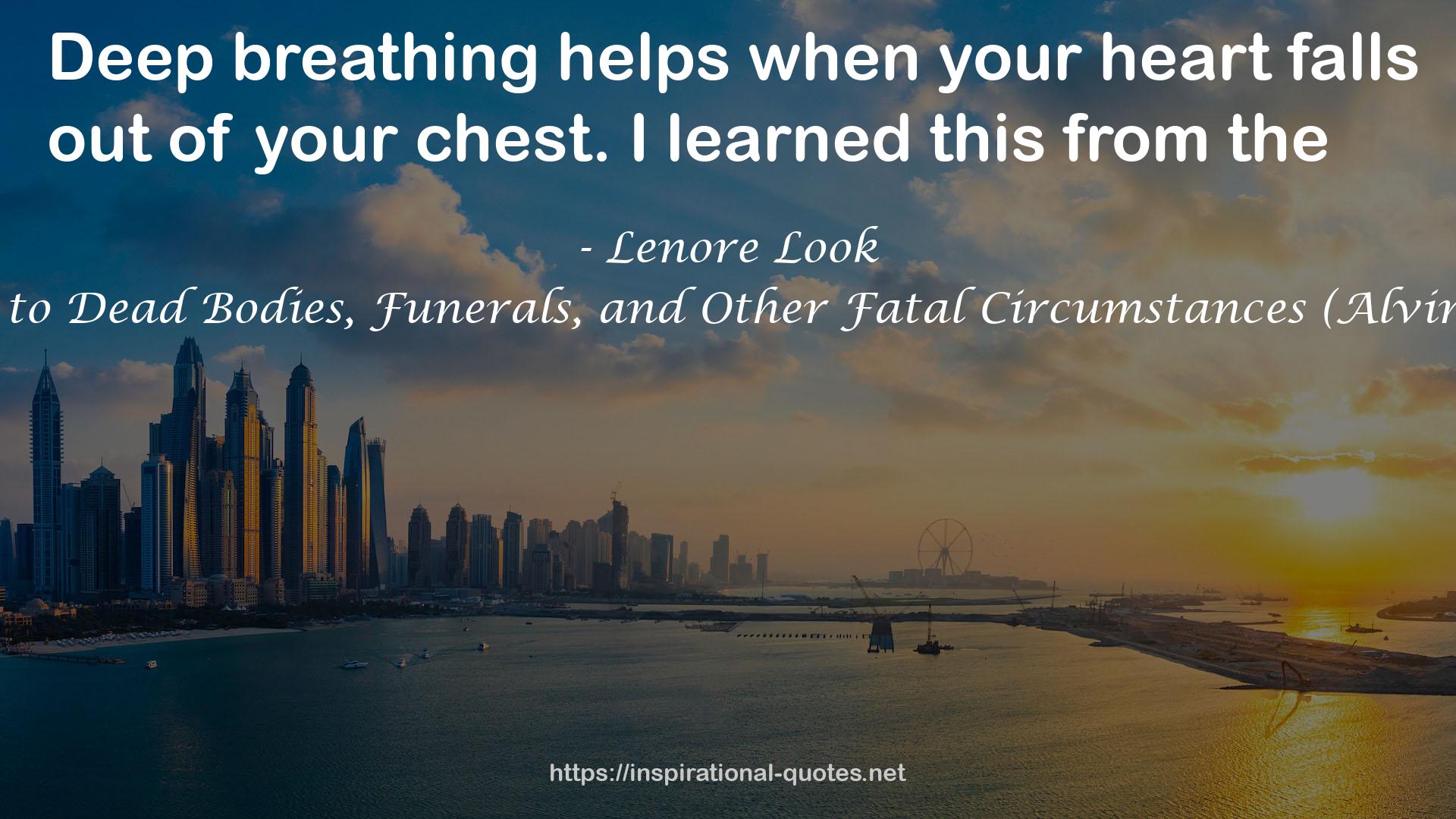 Allergic to Dead Bodies, Funerals, and Other Fatal Circumstances (Alvin Ho, #4) QUOTES