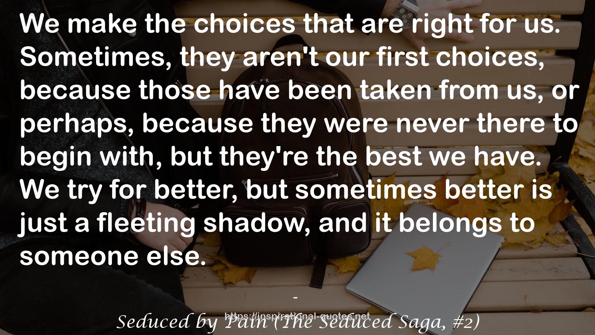 Seduced by Pain (The Seduced Saga, #2) QUOTES