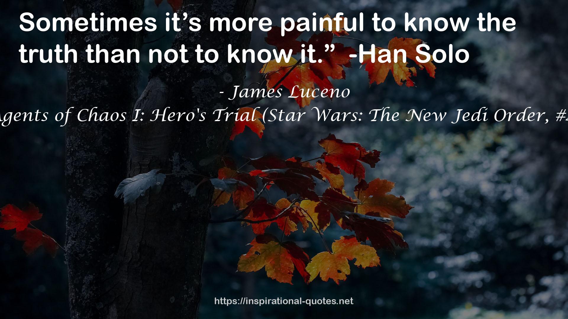 Agents of Chaos I: Hero's Trial (Star Wars: The New Jedi Order, #4) QUOTES