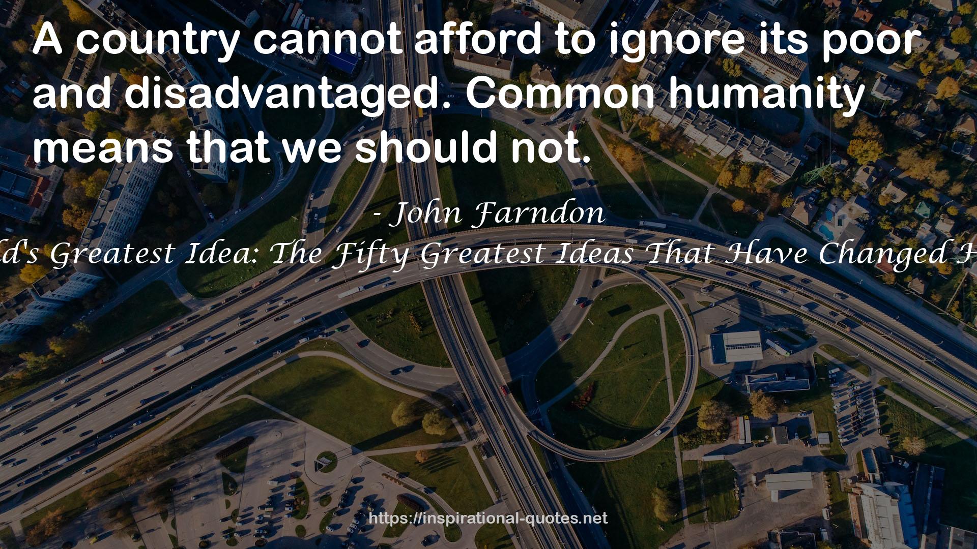The World's Greatest Idea: The Fifty Greatest Ideas That Have Changed Humanity QUOTES