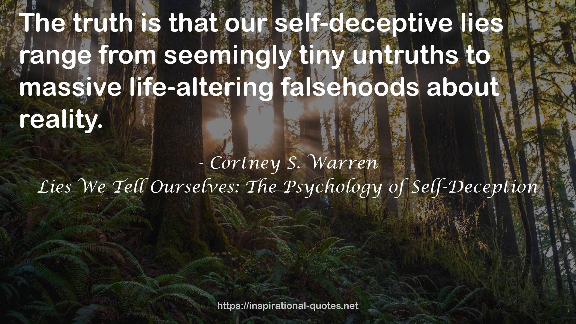 our self-deceptive lies  QUOTES