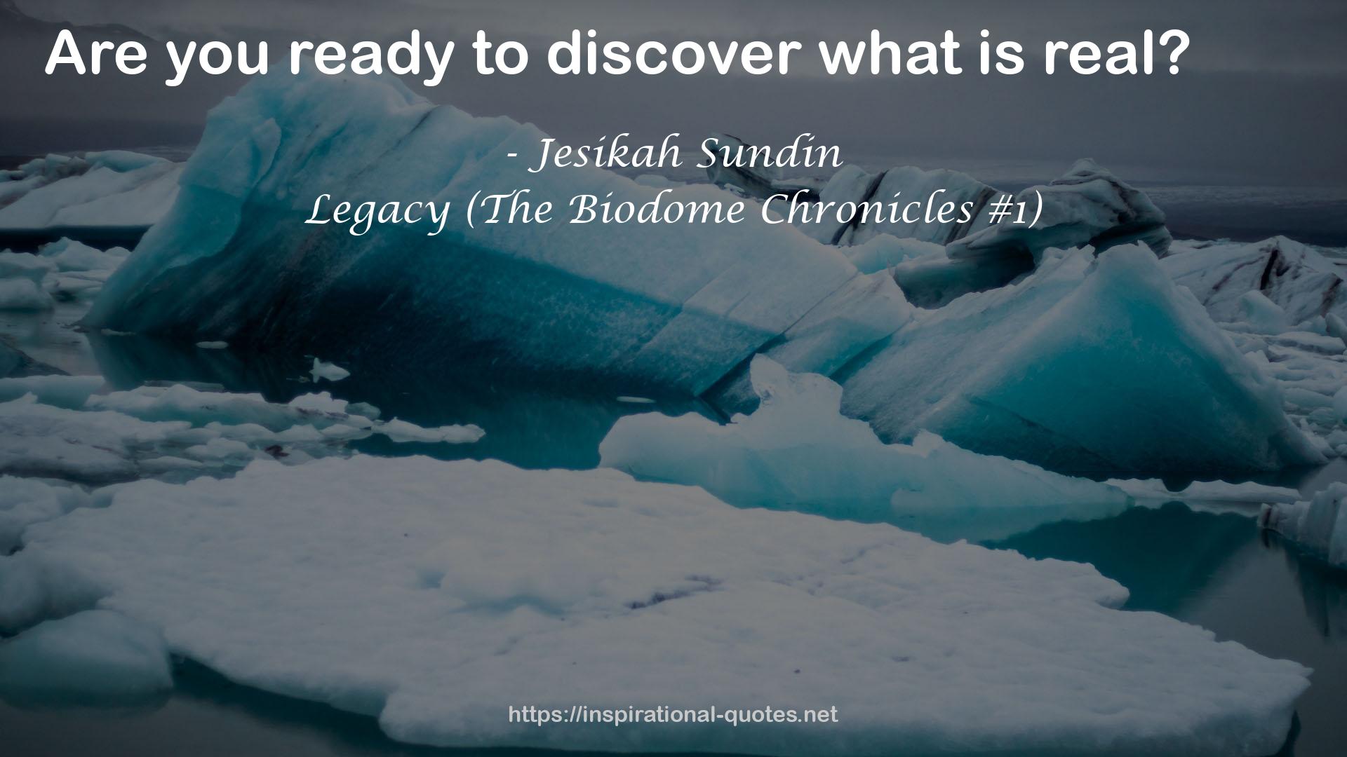 Legacy (The Biodome Chronicles #1) QUOTES