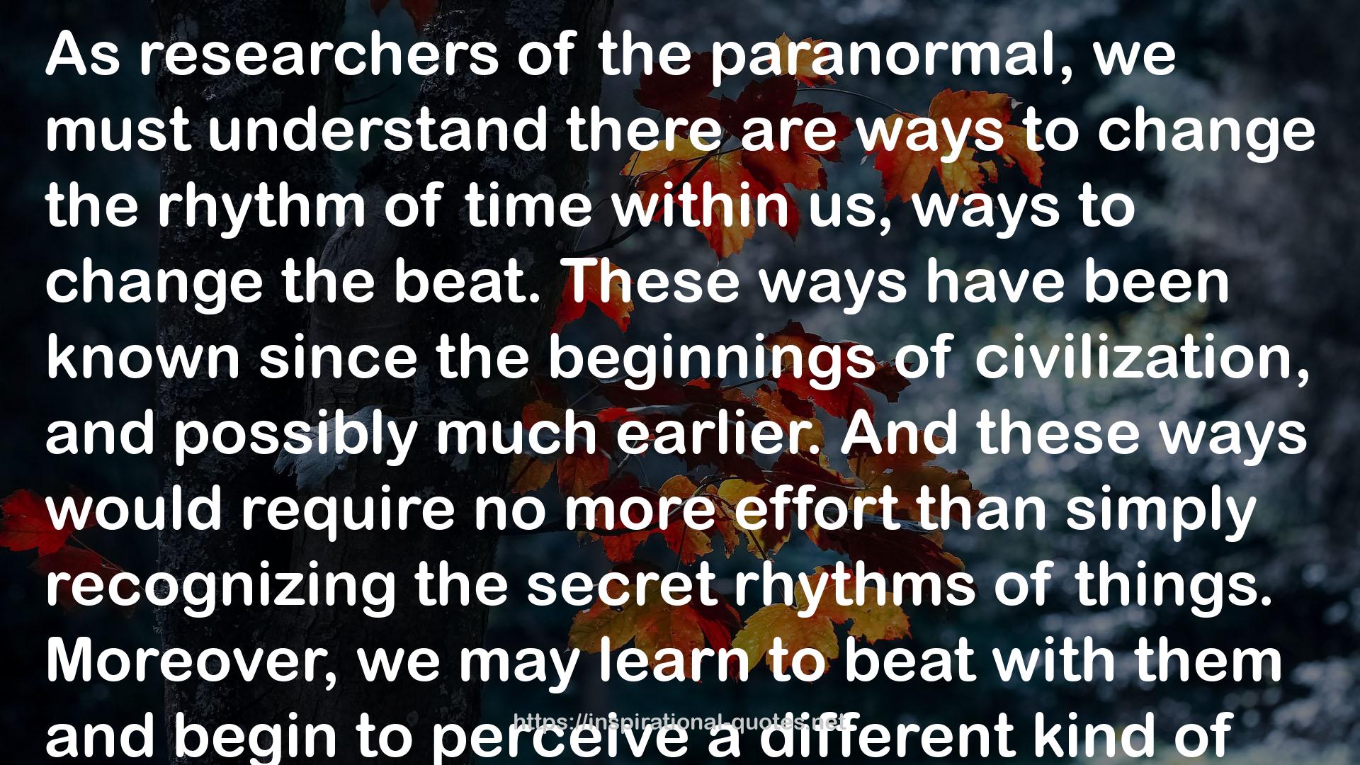 Dr. Monroe A. Dunlop's Paranormal Studies Lecture Series, Mind and Reality: A Psychedelic Trip to the Doormat of the Unknown: Fictional Nonfiction, Fifth Edition QUOTES