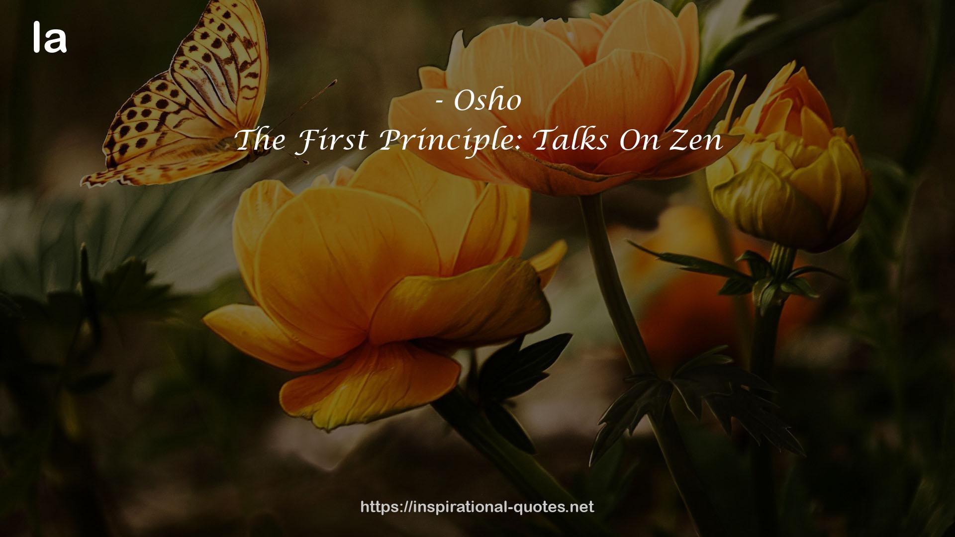 The First Principle: Talks On Zen QUOTES