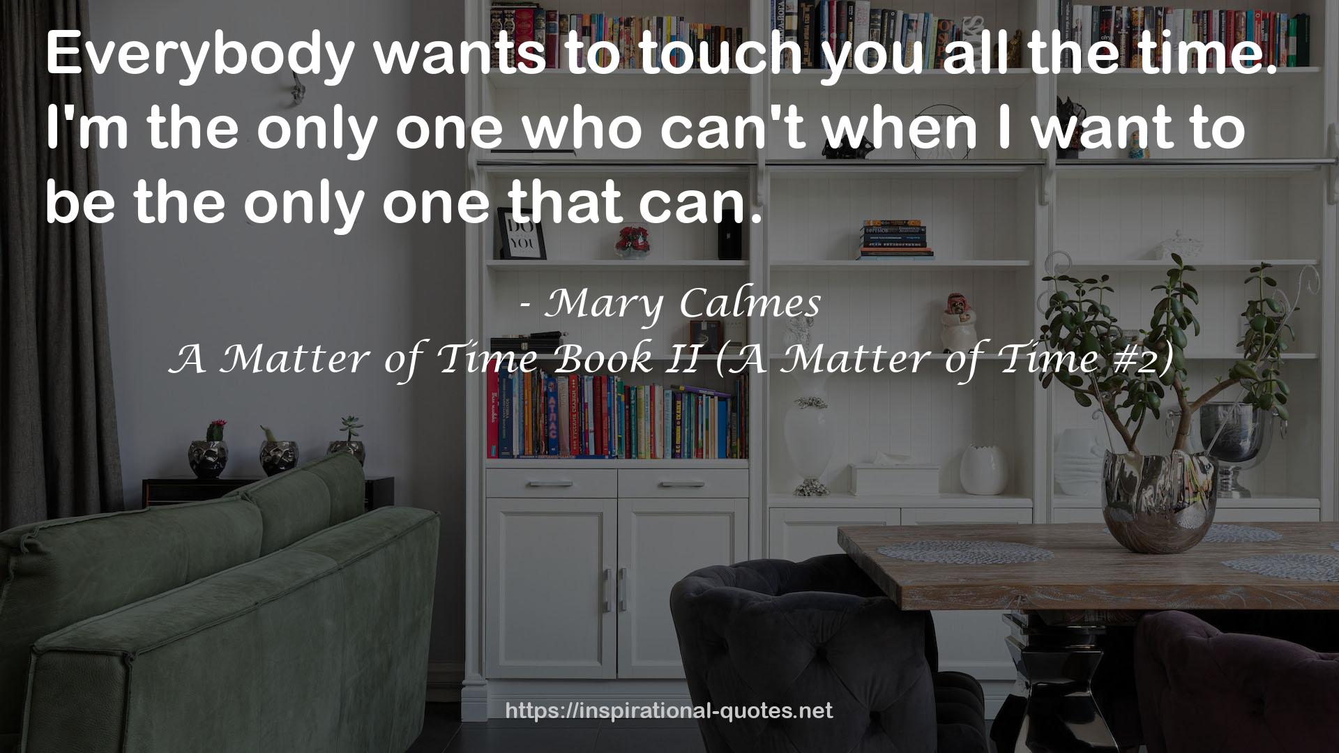 A Matter of Time Book II (A Matter of Time #2) QUOTES
