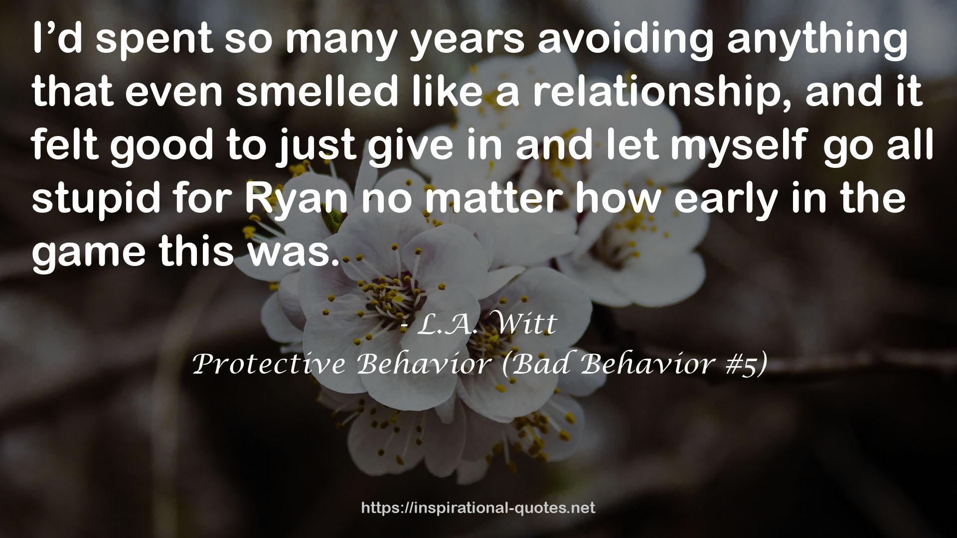 Protective Behavior (Bad Behavior #5) QUOTES