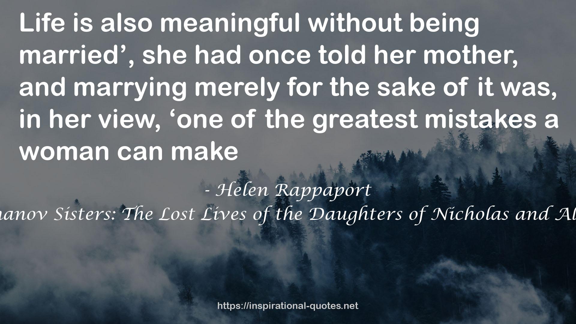 The Romanov Sisters: The Lost Lives of the Daughters of Nicholas and Alexandra QUOTES