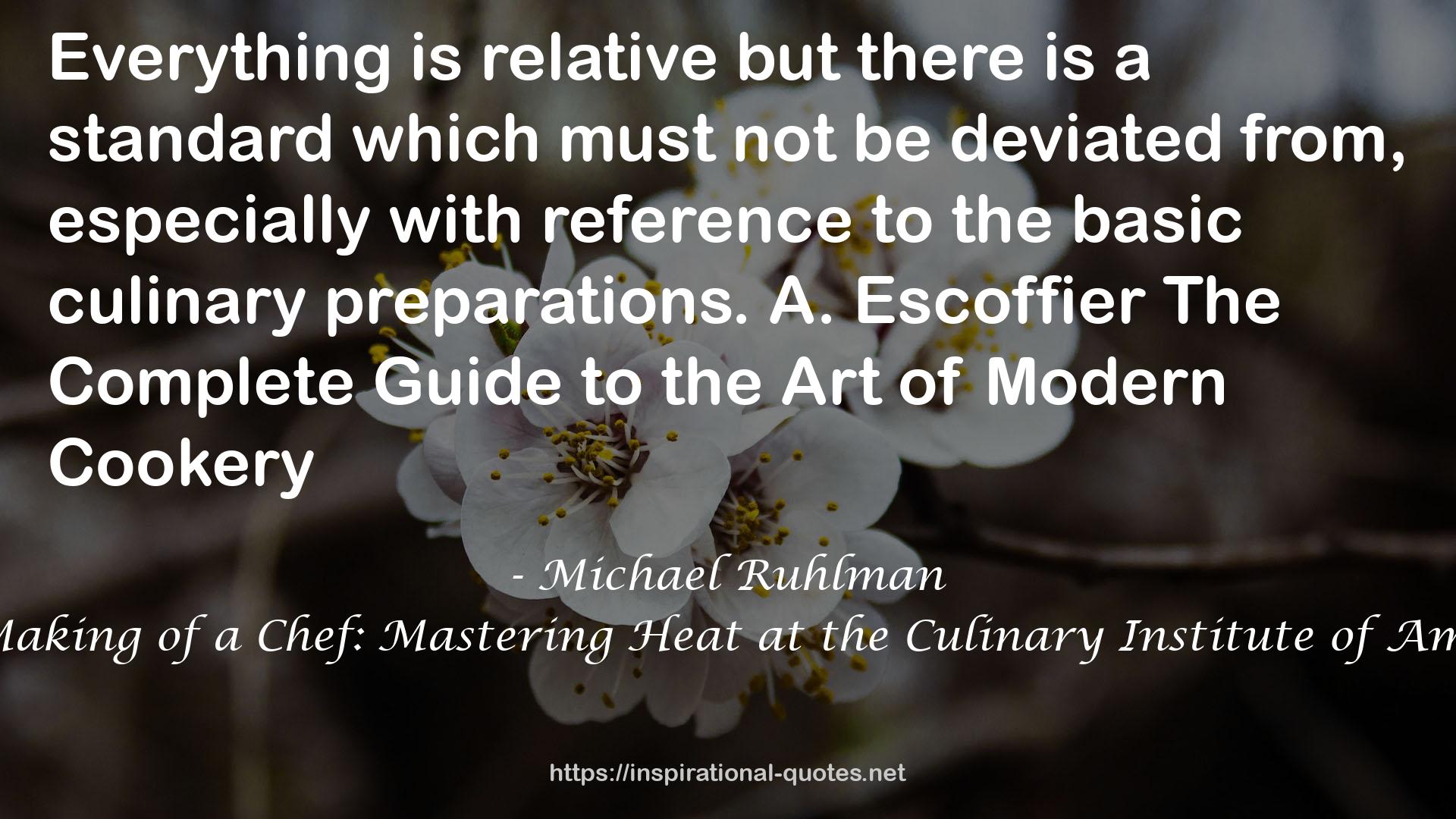 The Making of a Chef: Mastering Heat at the Culinary Institute of America QUOTES